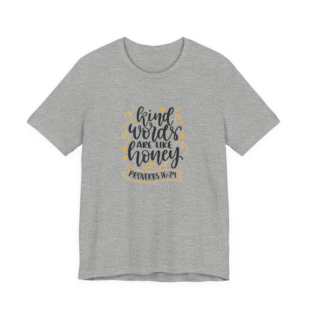 Kind Words Are Like Honey Proverbs 16:24 | Tee