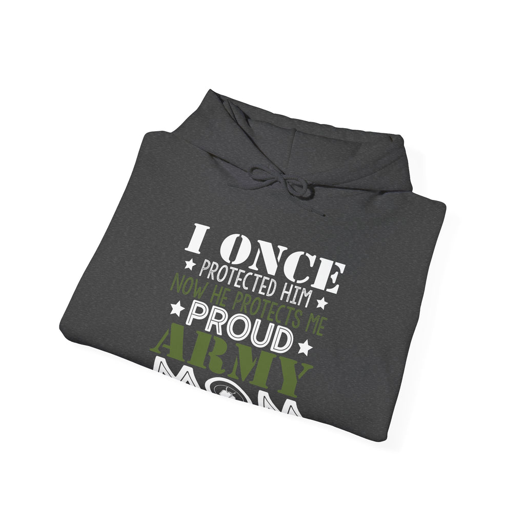 I Once Protected Him, Now He Protects Me. Proud Army Mom | Hoodie