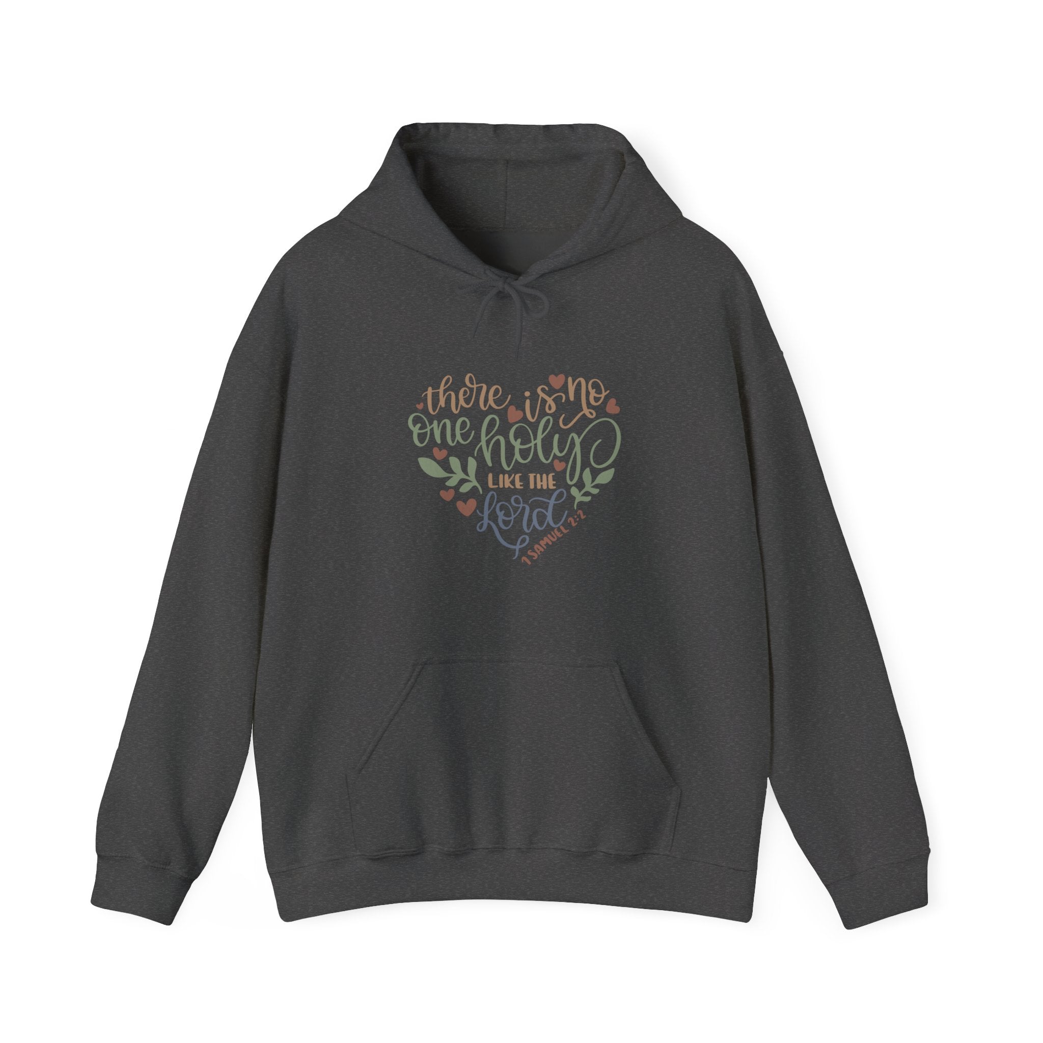 There Is No One Holy Like the Lord 1 Samuel 2:2 | Hoodie
