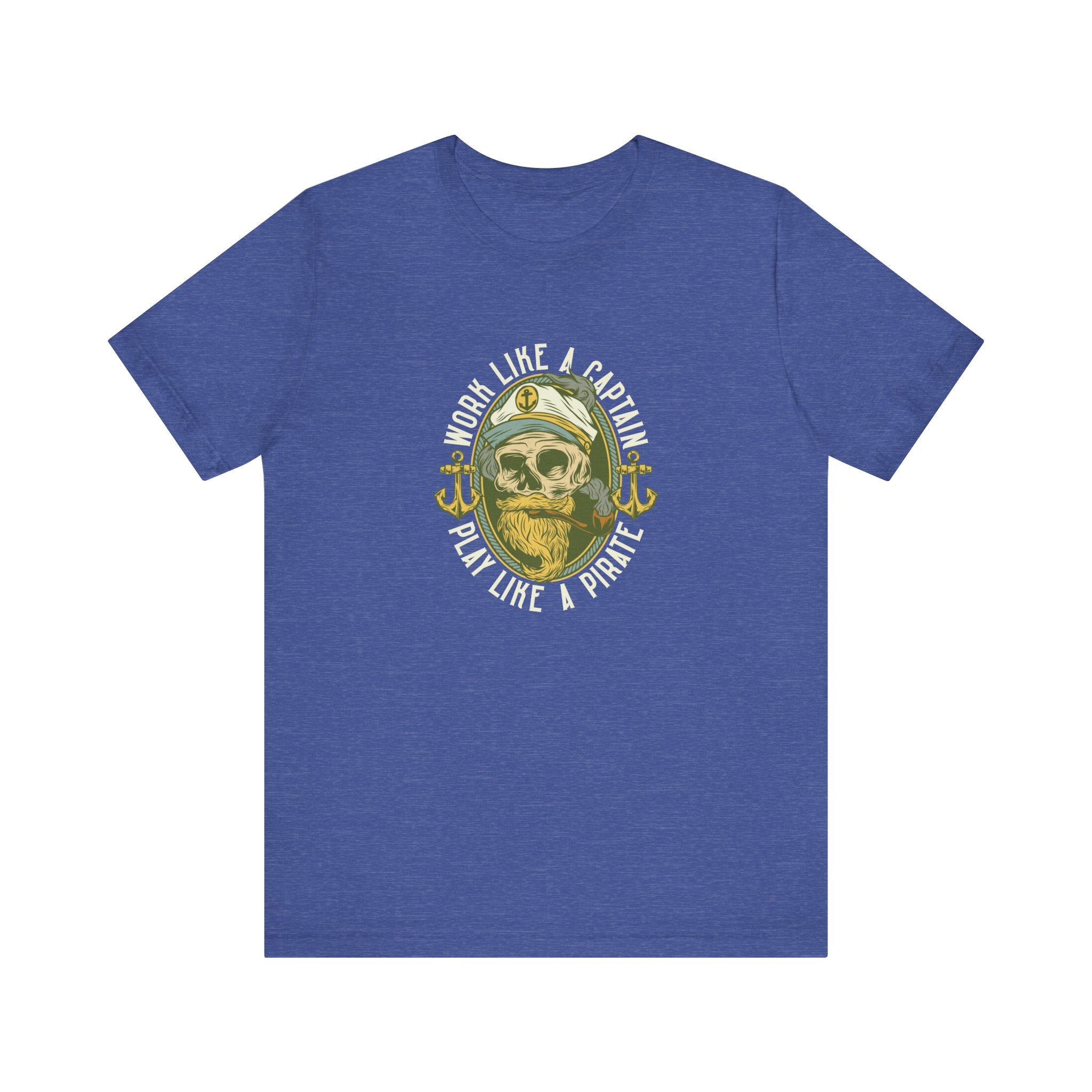 Work Like a Captain, Play Like a Pirate | Tee