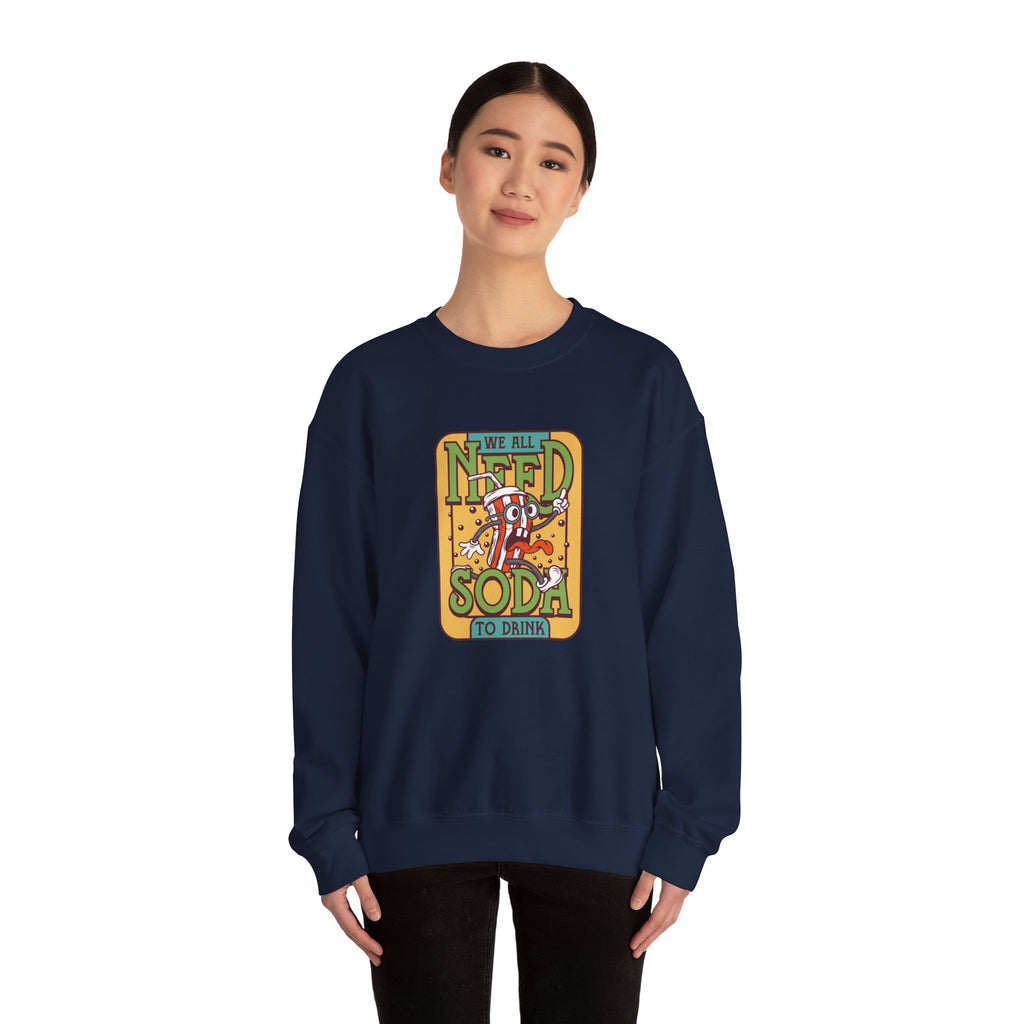 We All Need a Soda to Drink | Crewneck Sweatshirt