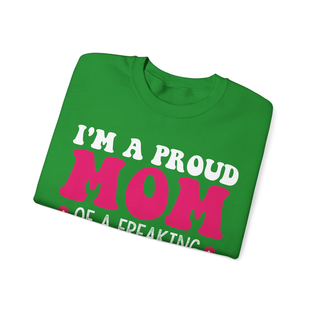 I'm a Proud Mom of a Freaking Awesome Daughter, Yes | Crewneck Sweatshirt