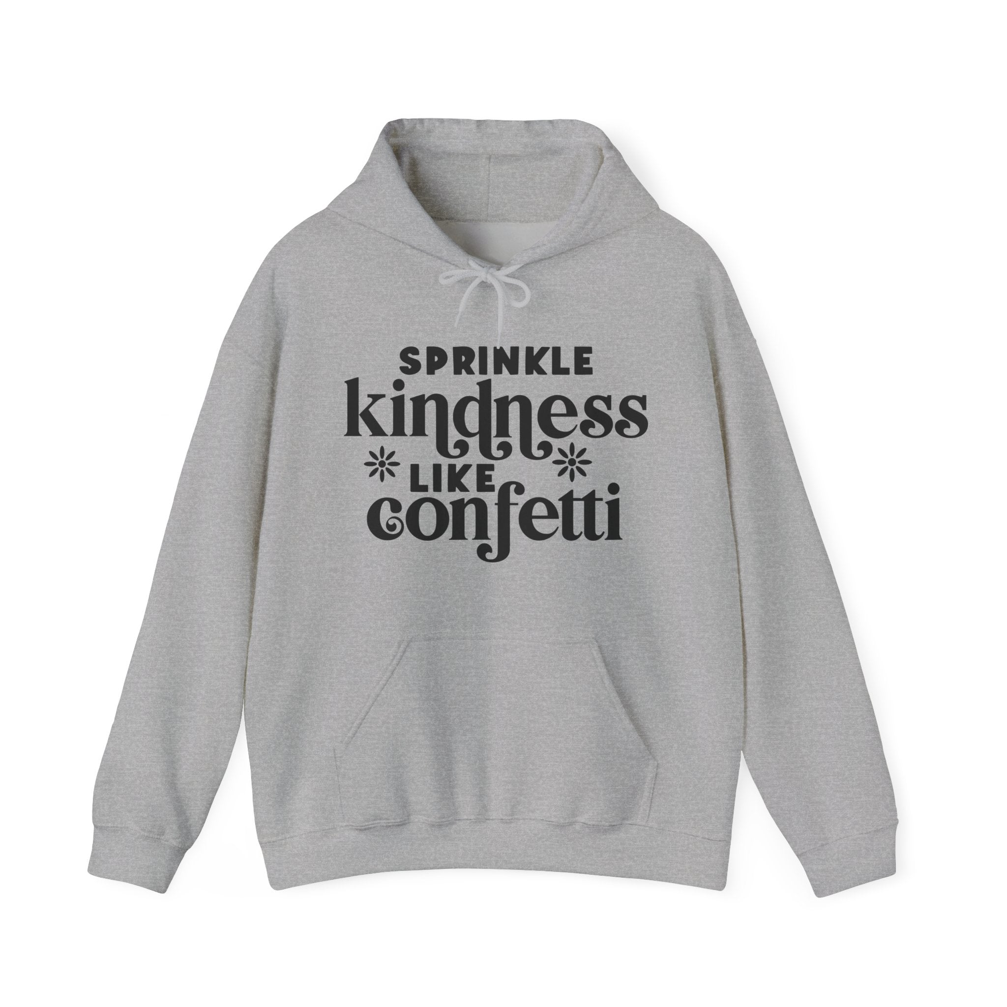 Sprinkle Kindness Like Confetti | Hoodie