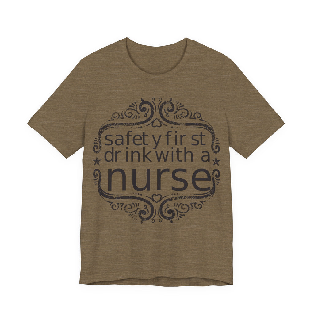 Safety First, Drink With a Nurse | Tee