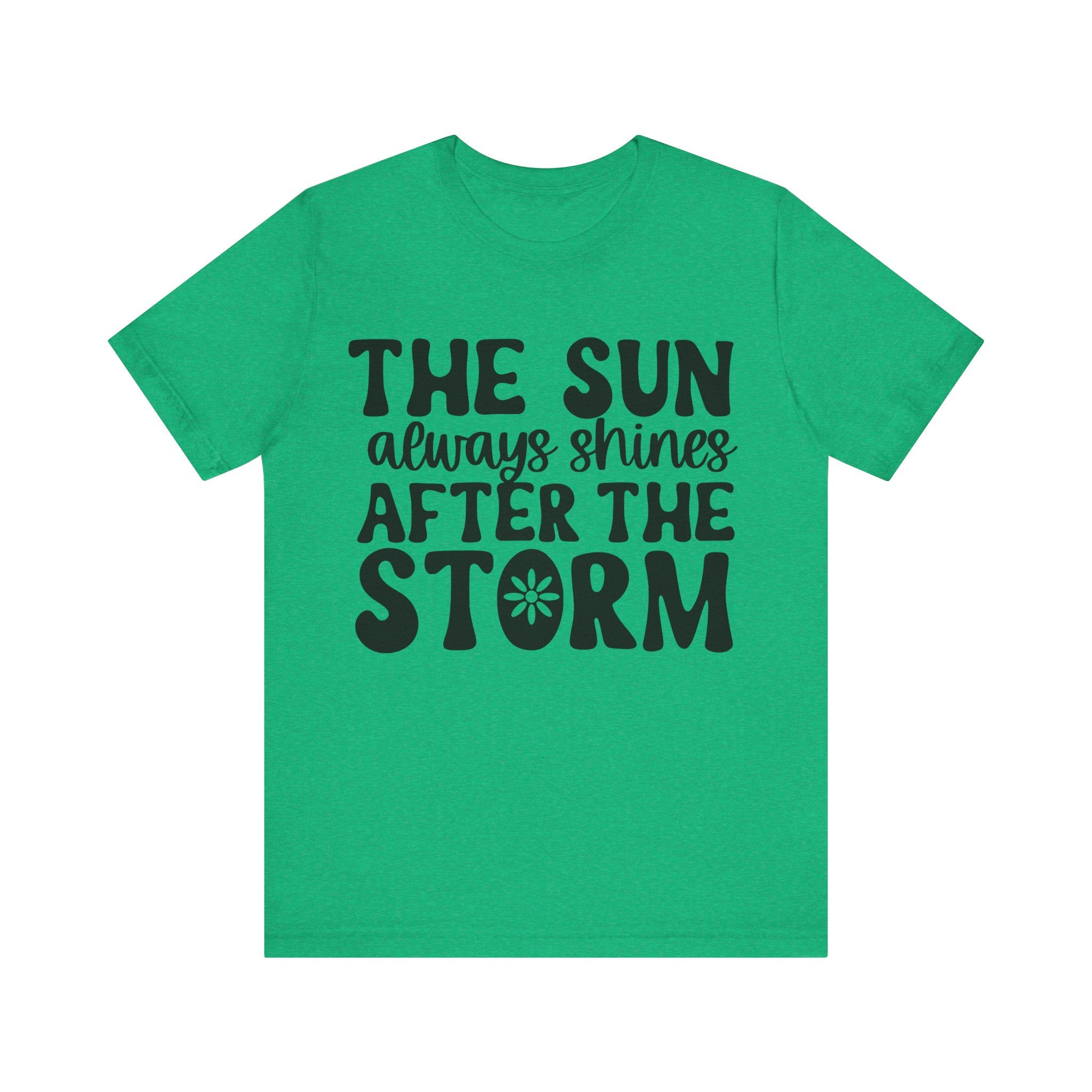 The Sun Always Shines After the Storm | Tee