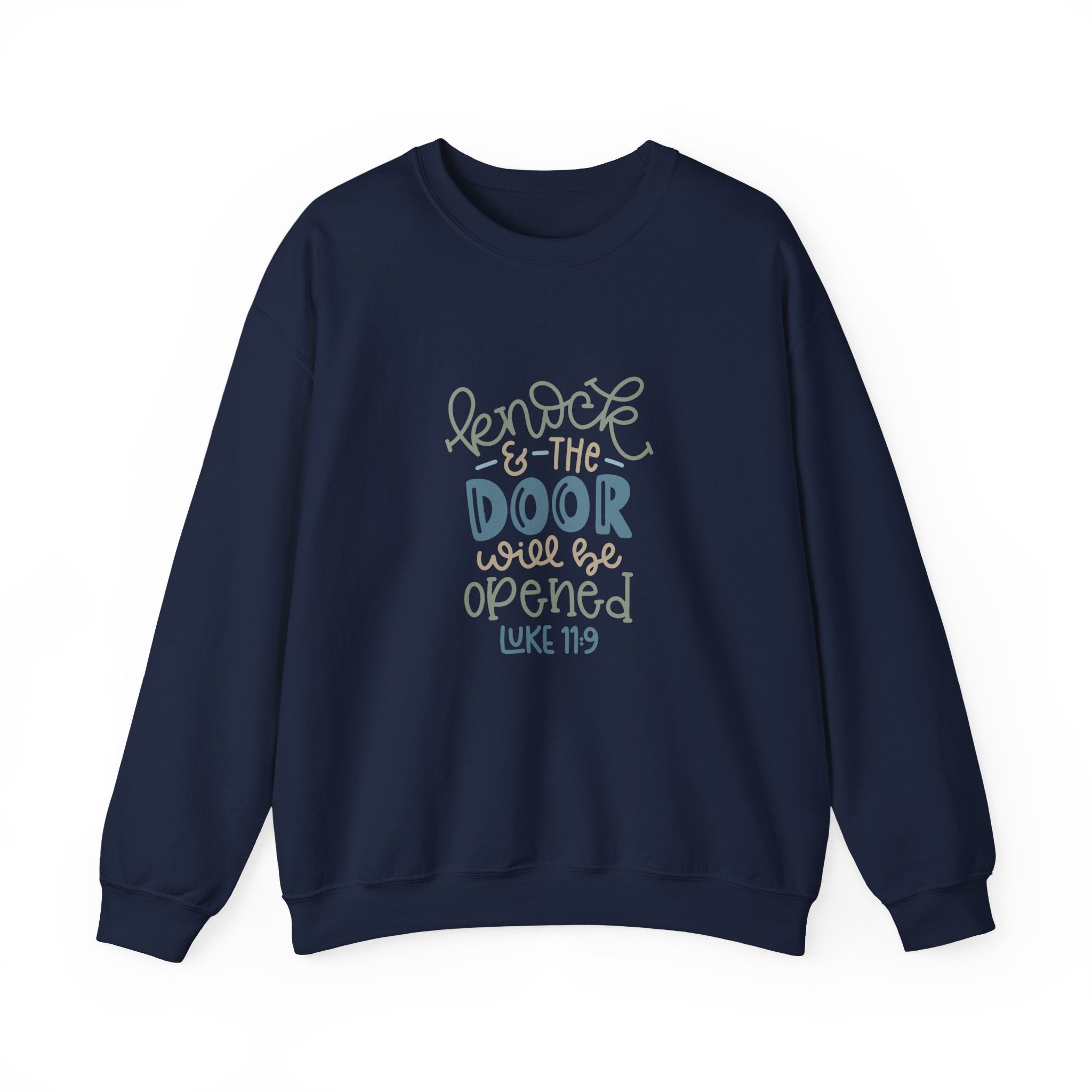Knock and the Door Will Be Opened - Luke 11:9 | Crewneck Sweatshirt