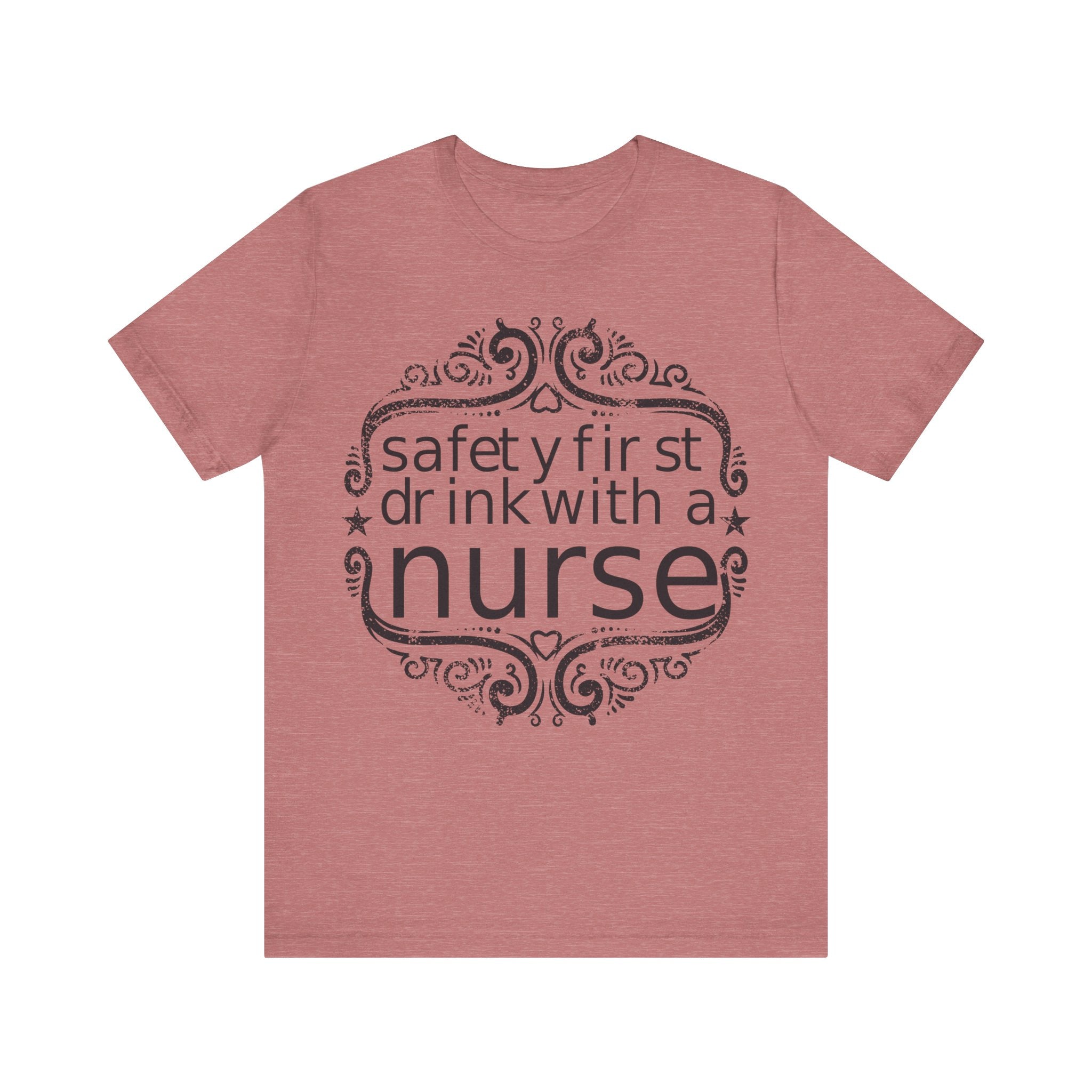 Safety First, Drink With a Nurse | Tee