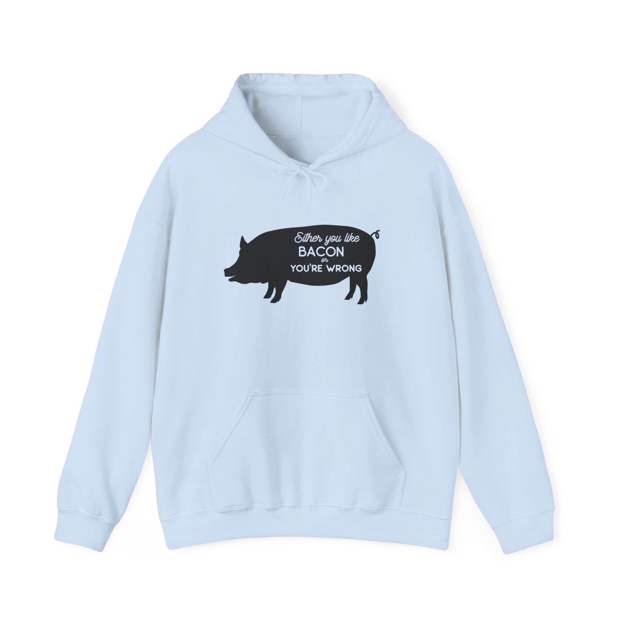 Either You Like Bacon or You're Wrong | Hoodie