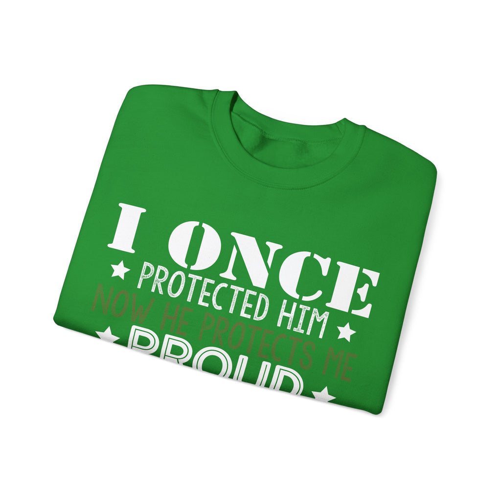 I Once Protected Him, Now He Protects Me. Proud Army Mom | Crewneck Sweatshirt