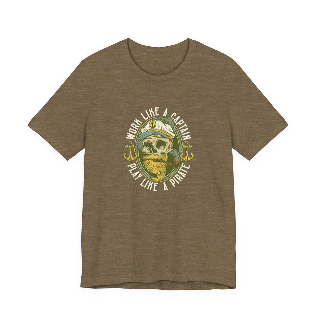Work Like a Captain, Play Like a Pirate | Tee