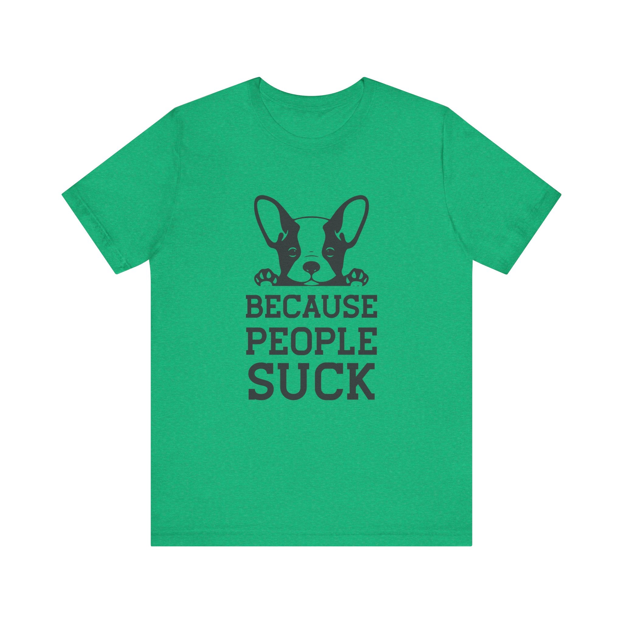 Because People Suck | Tee