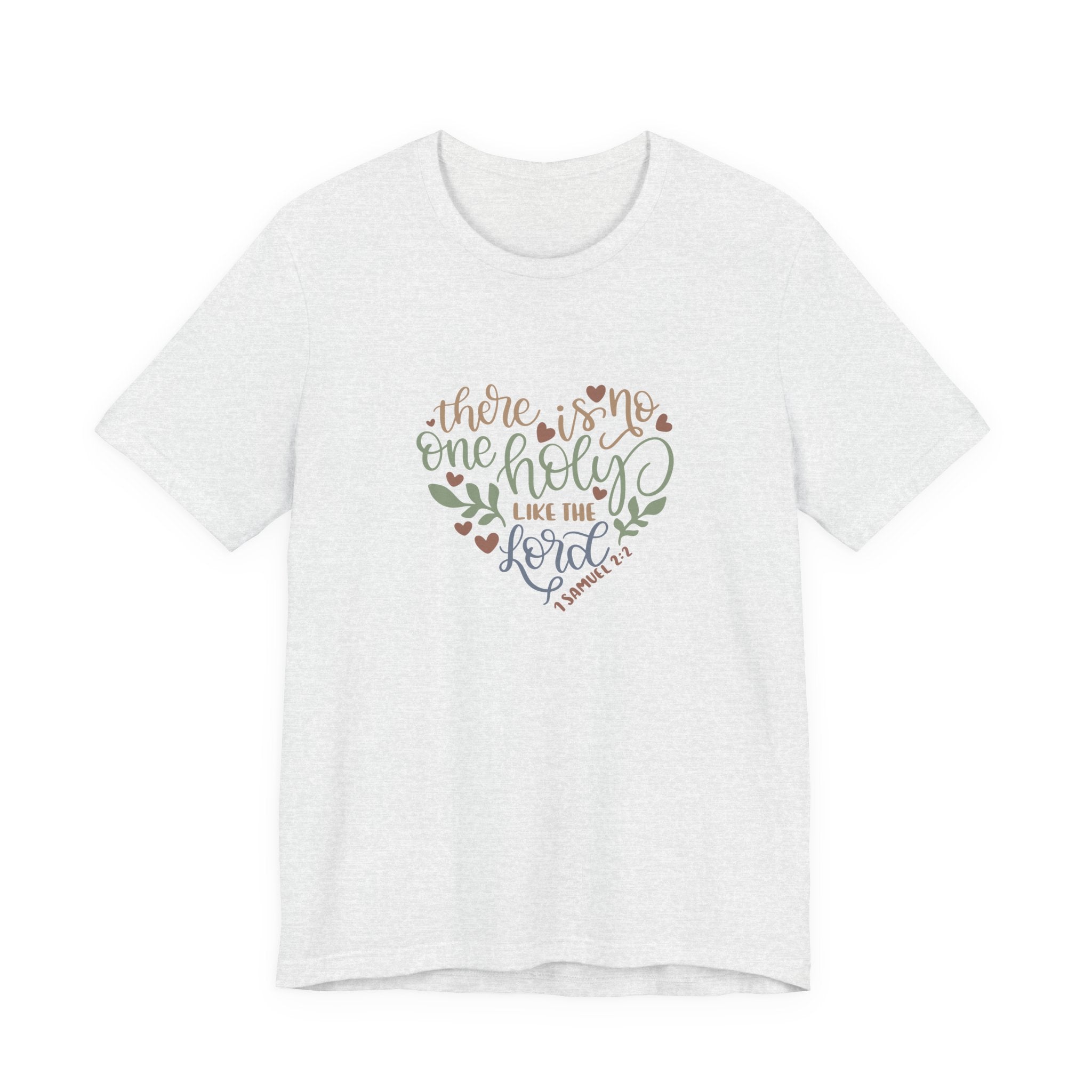 There Is No One Holy Like the Lord 1 Samuel 2:2 | Tee