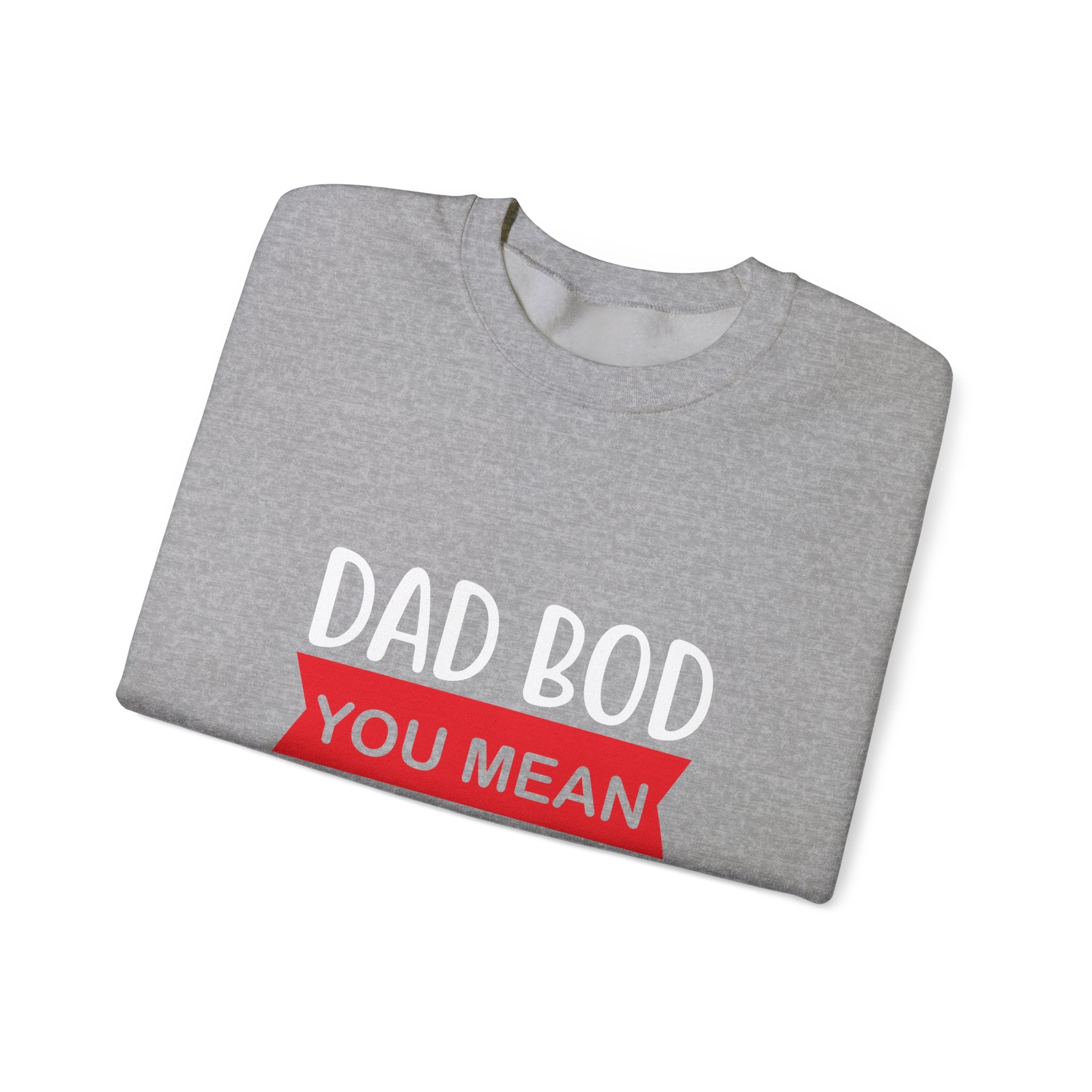 Dad Bod? You Mean Father Figure | Crewneck Sweatshirt