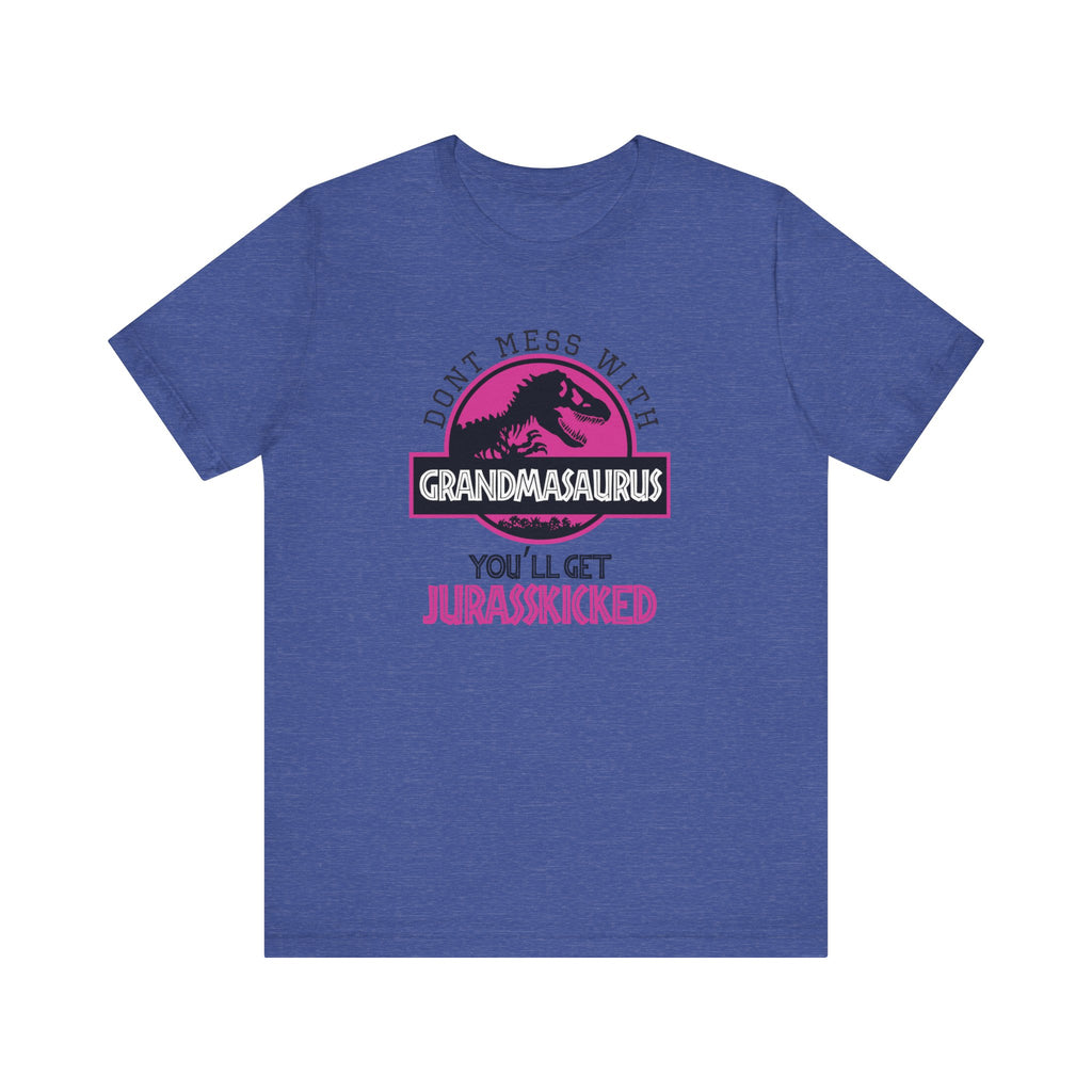 Don't Mess With Grandma, You'll Get Jurasskicked | Tee