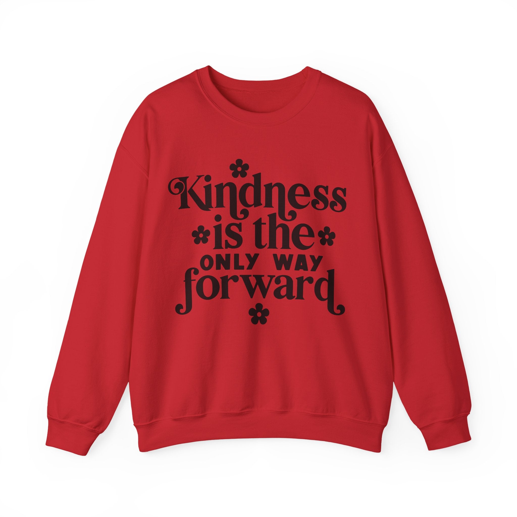 Kindness Is the Only Way Forward | Crewneck Sweatshirt