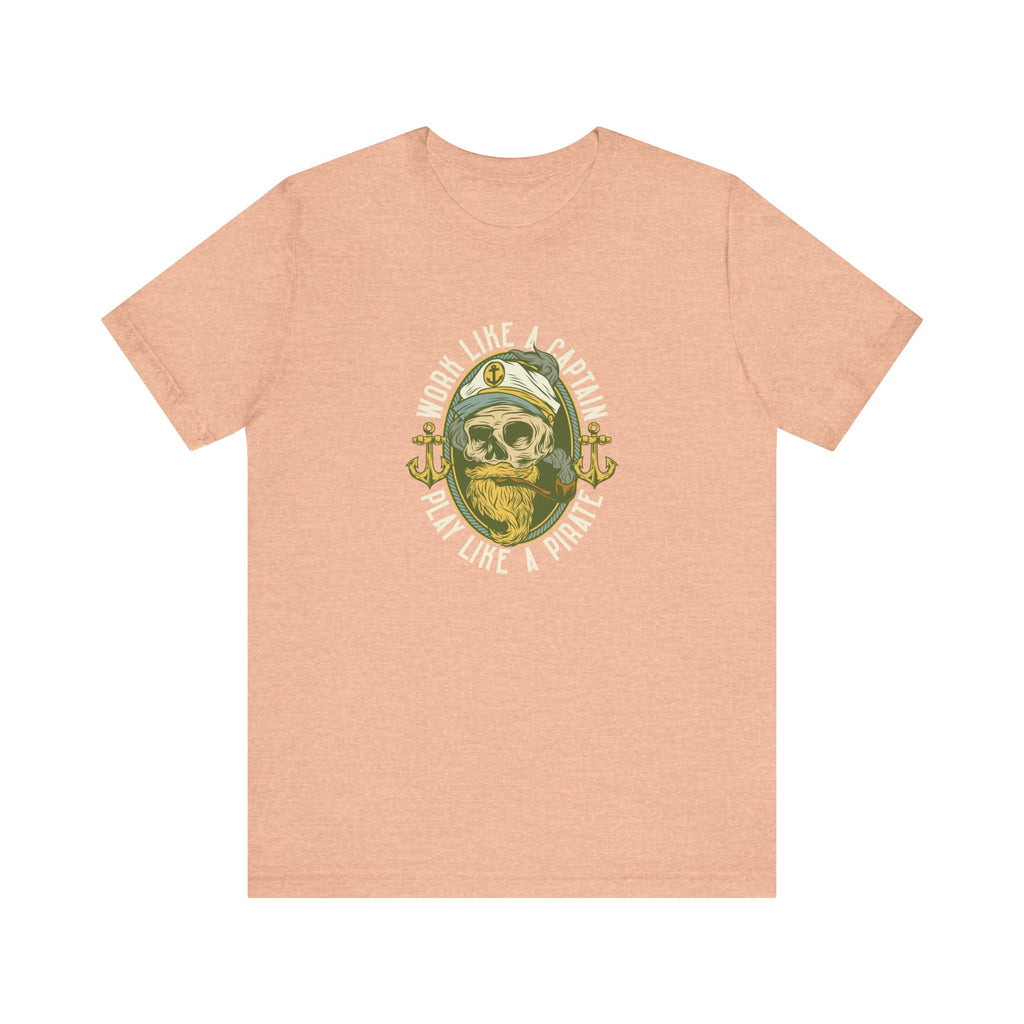 Work Like a Captain, Play Like a Pirate | Tee