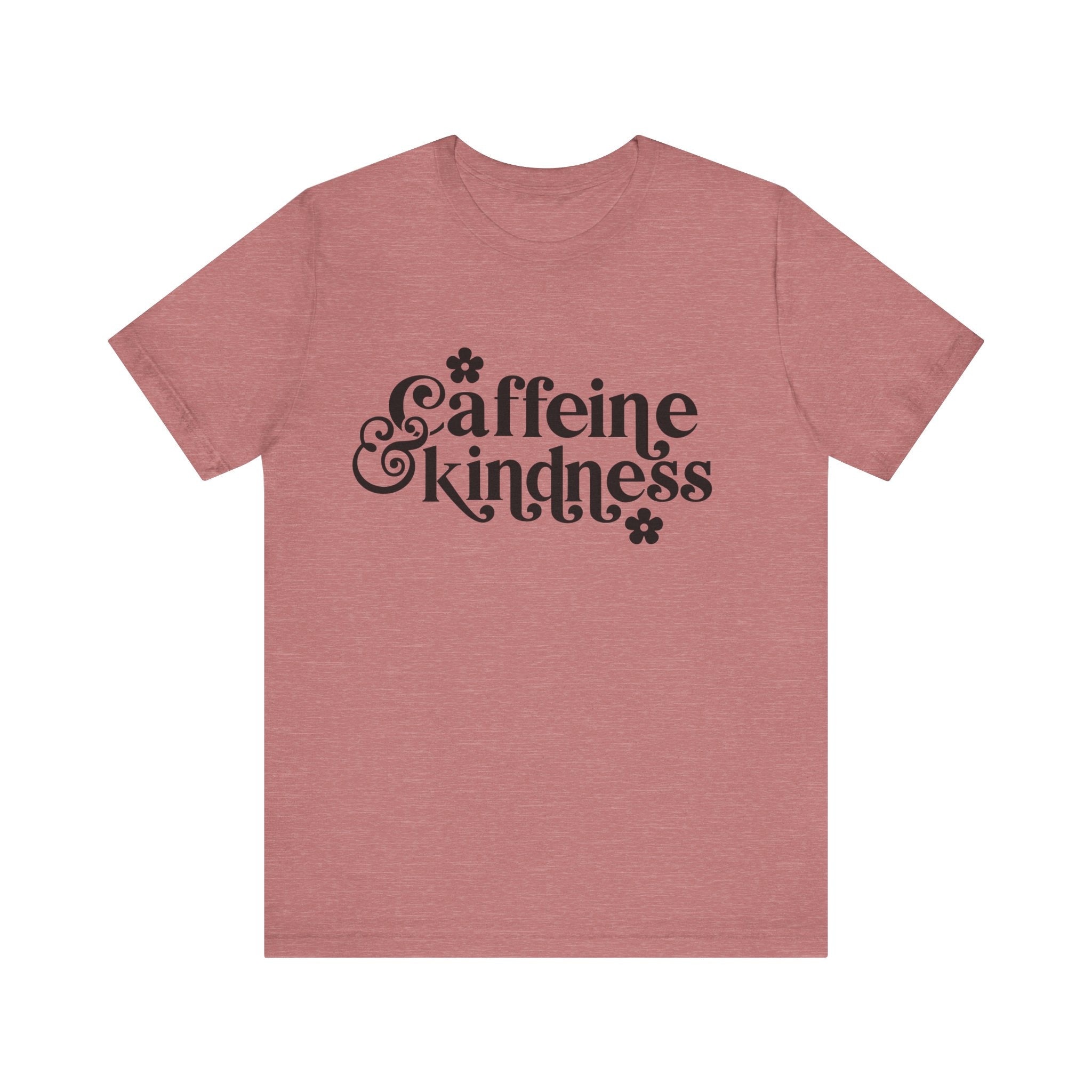 Caffeine and Kindness | Tee