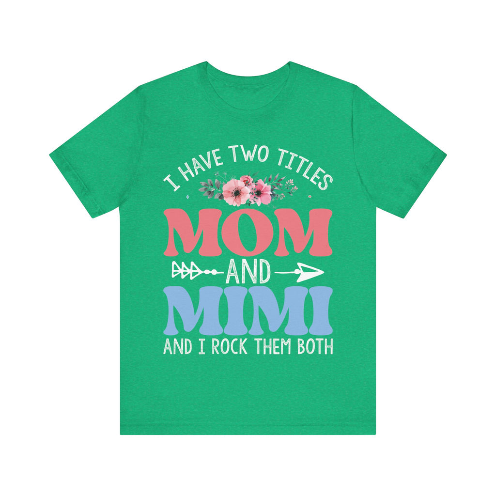 I Have Two Titles: Mom and Mimi | Tee