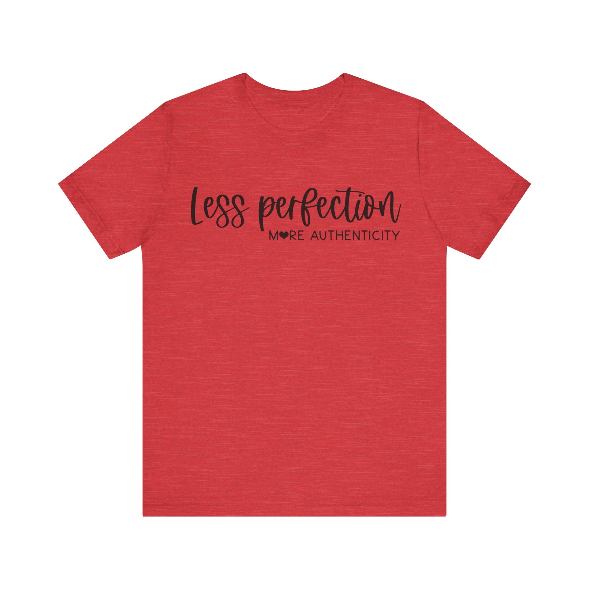 Less Perfection, More Authenticity | Tee