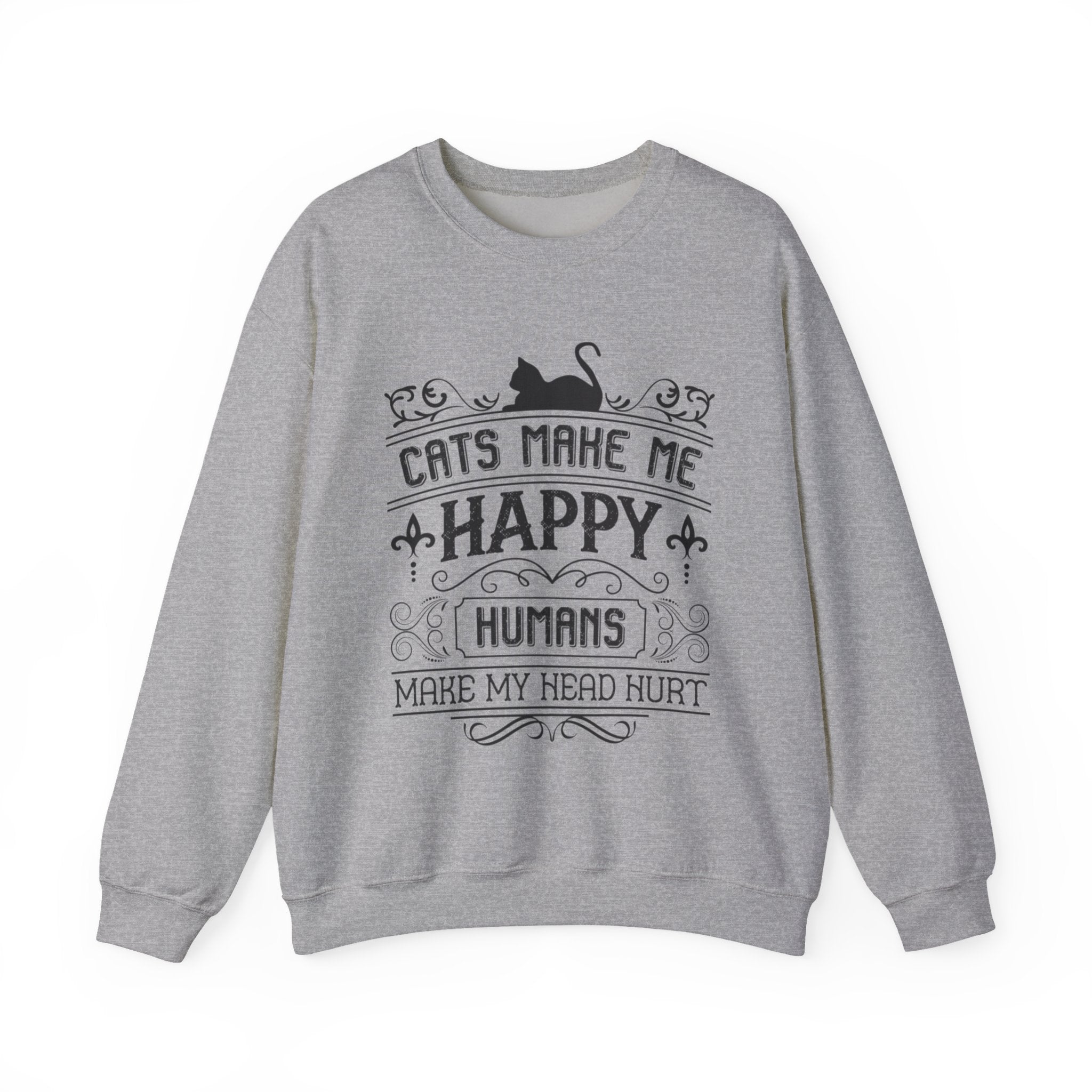 Cats Make Me Happy, Humans Make My Head Hurt | Crewneck Sweatshirt