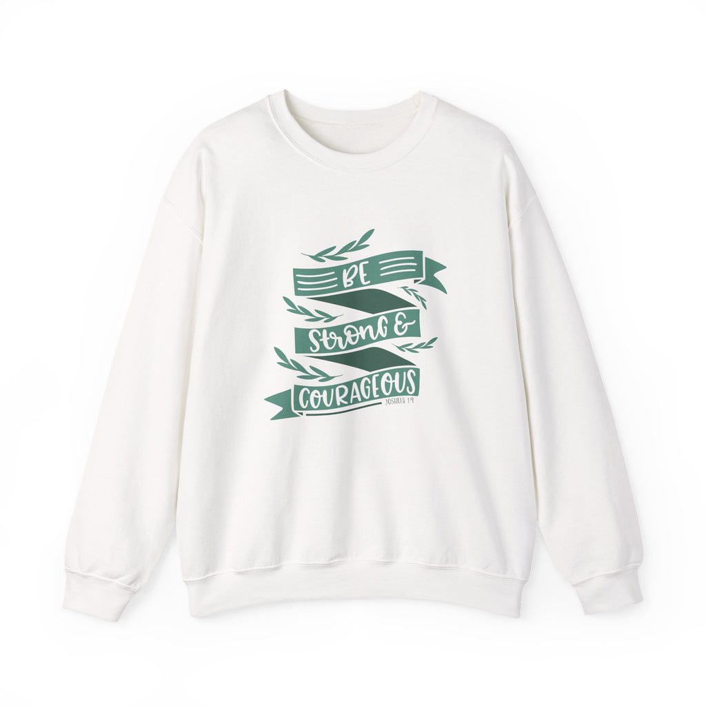 Be Strong and Courageous - Joshua 1:9 | Crewneck Sweatshirt