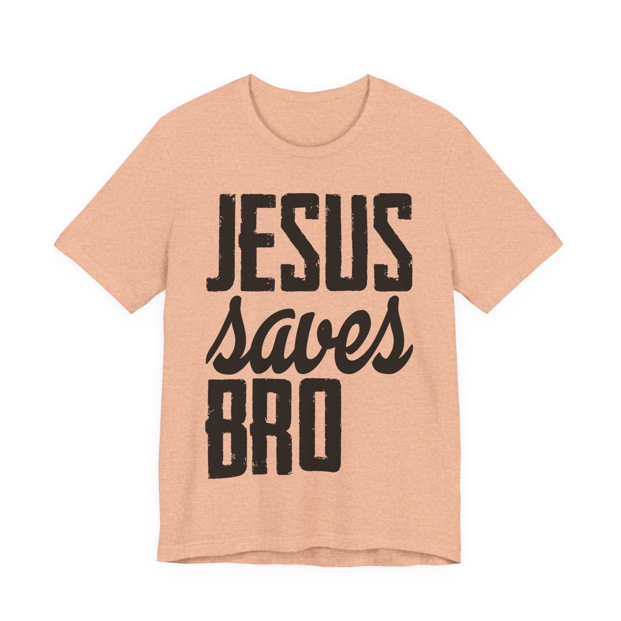 Jesus Saves, Bro | Tee