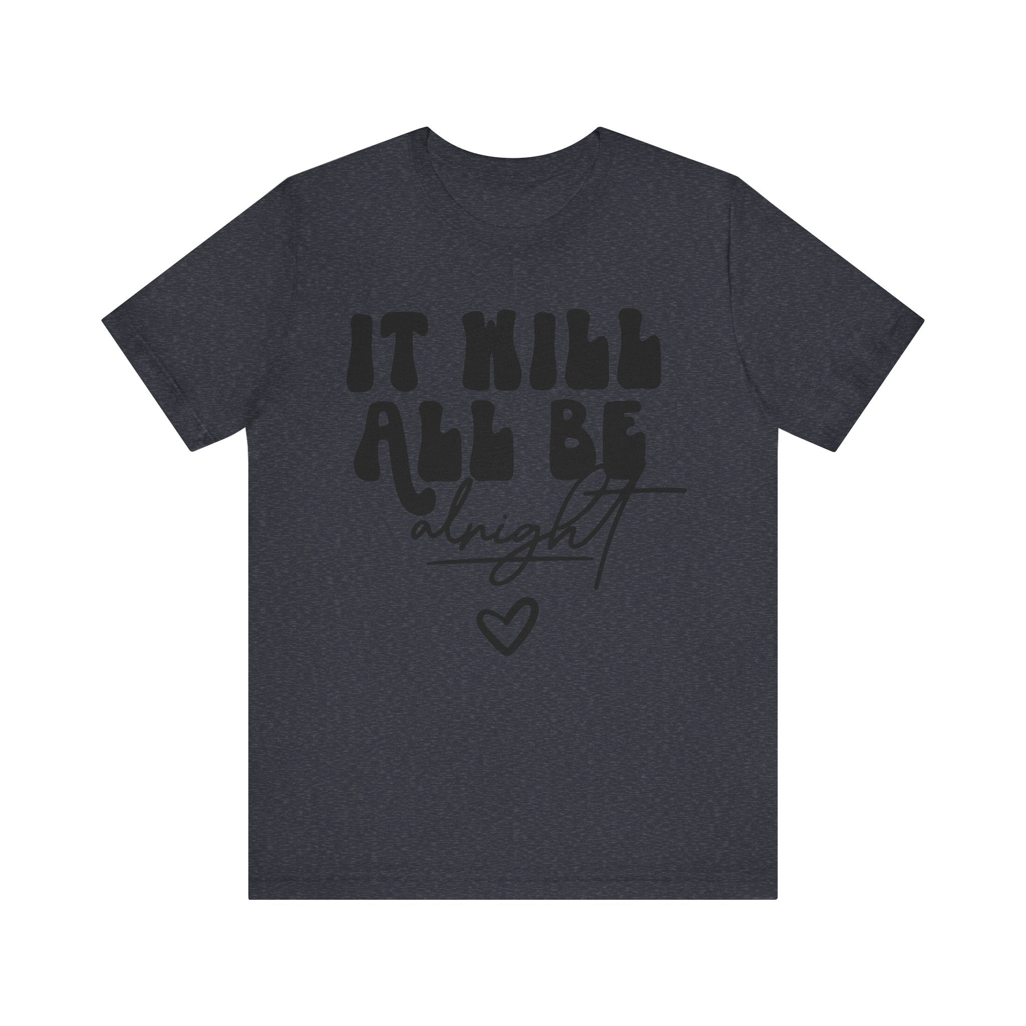 It Will All Be Alright | Tee