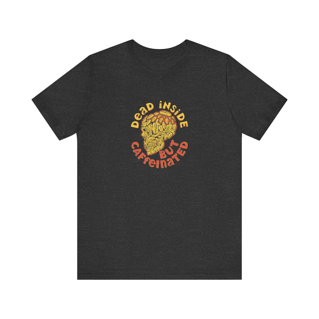 Dead Inside but Caffeinated | Tee