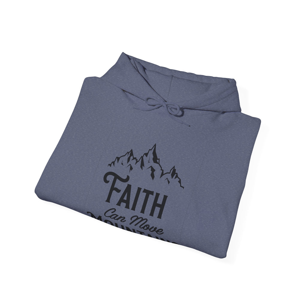 Faith Can Move Mountains | Hoodie