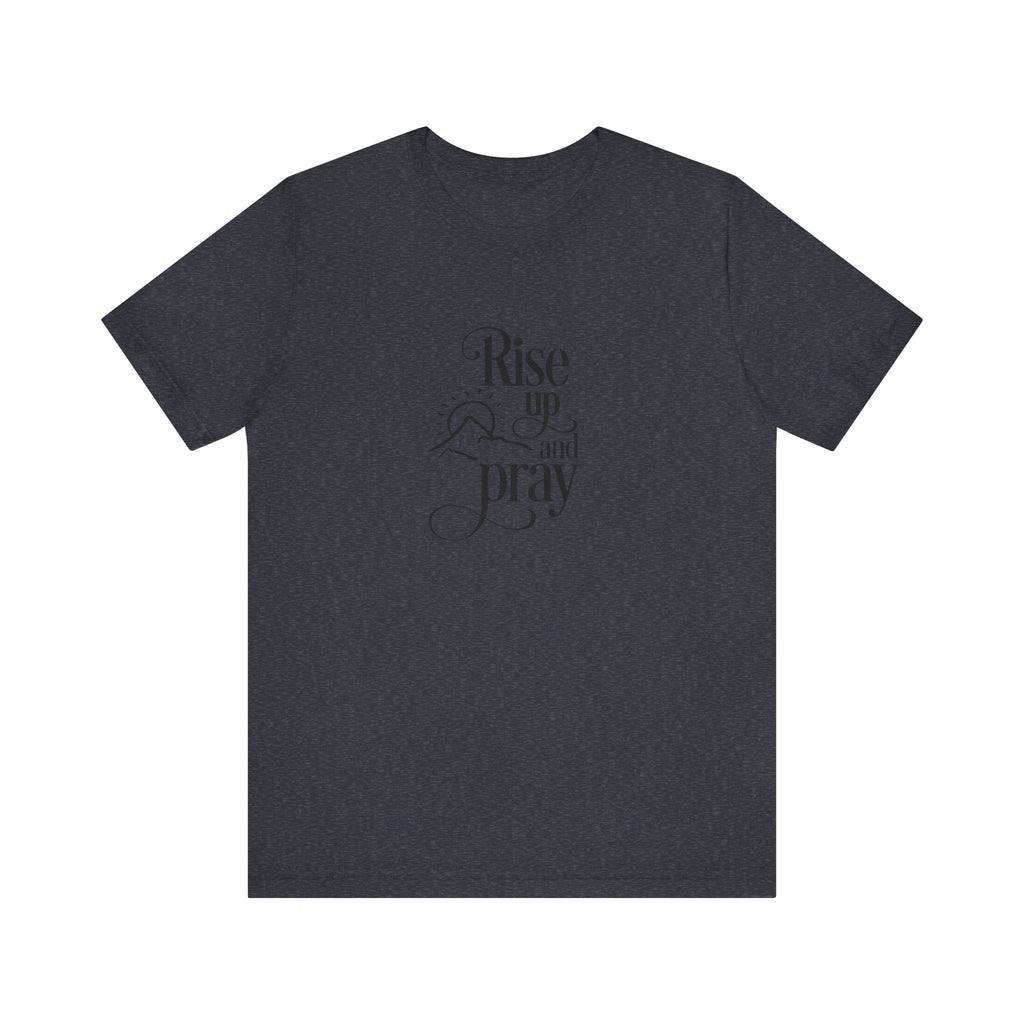 Rise Up and Pray | Tee