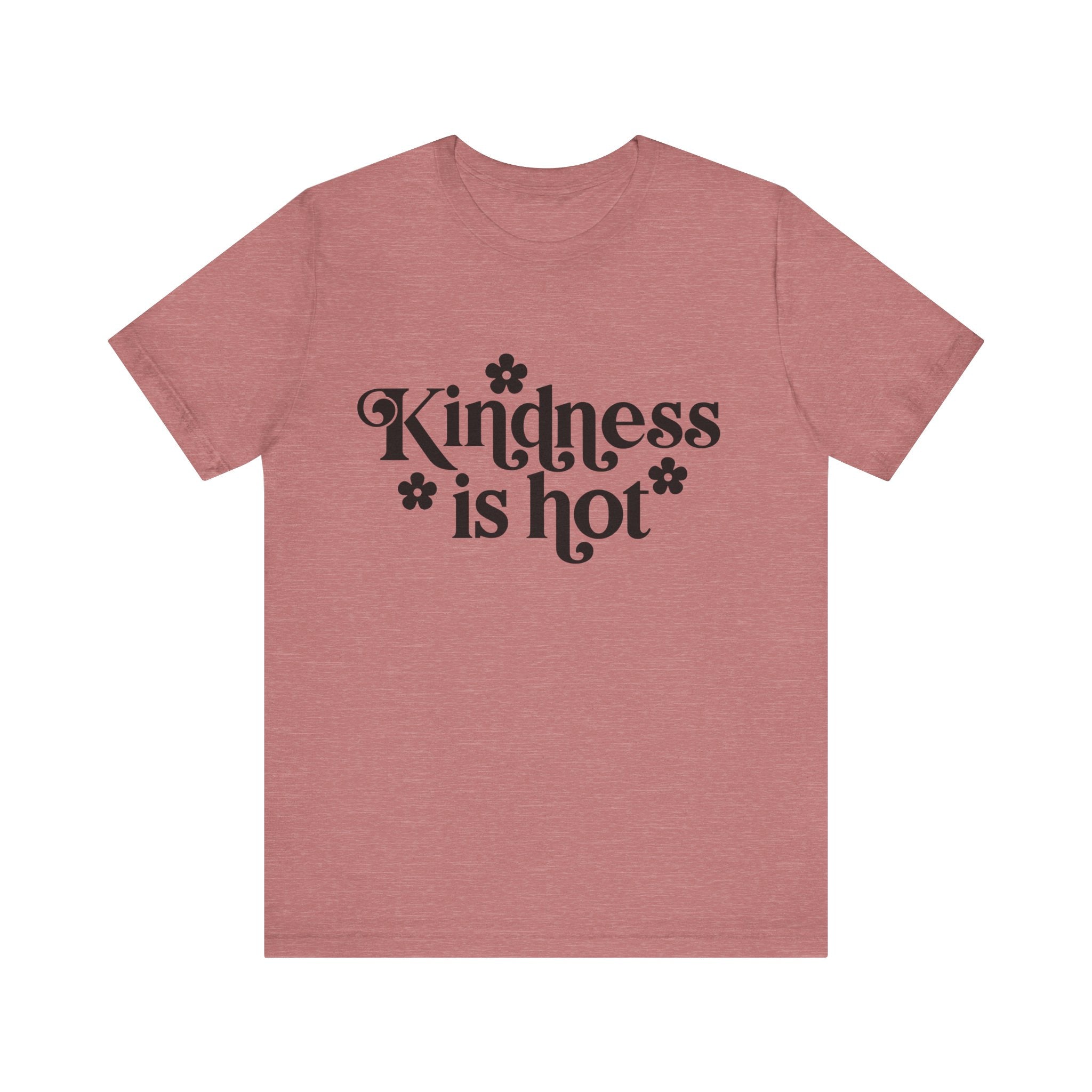 Kindness Is Hot | Tee
