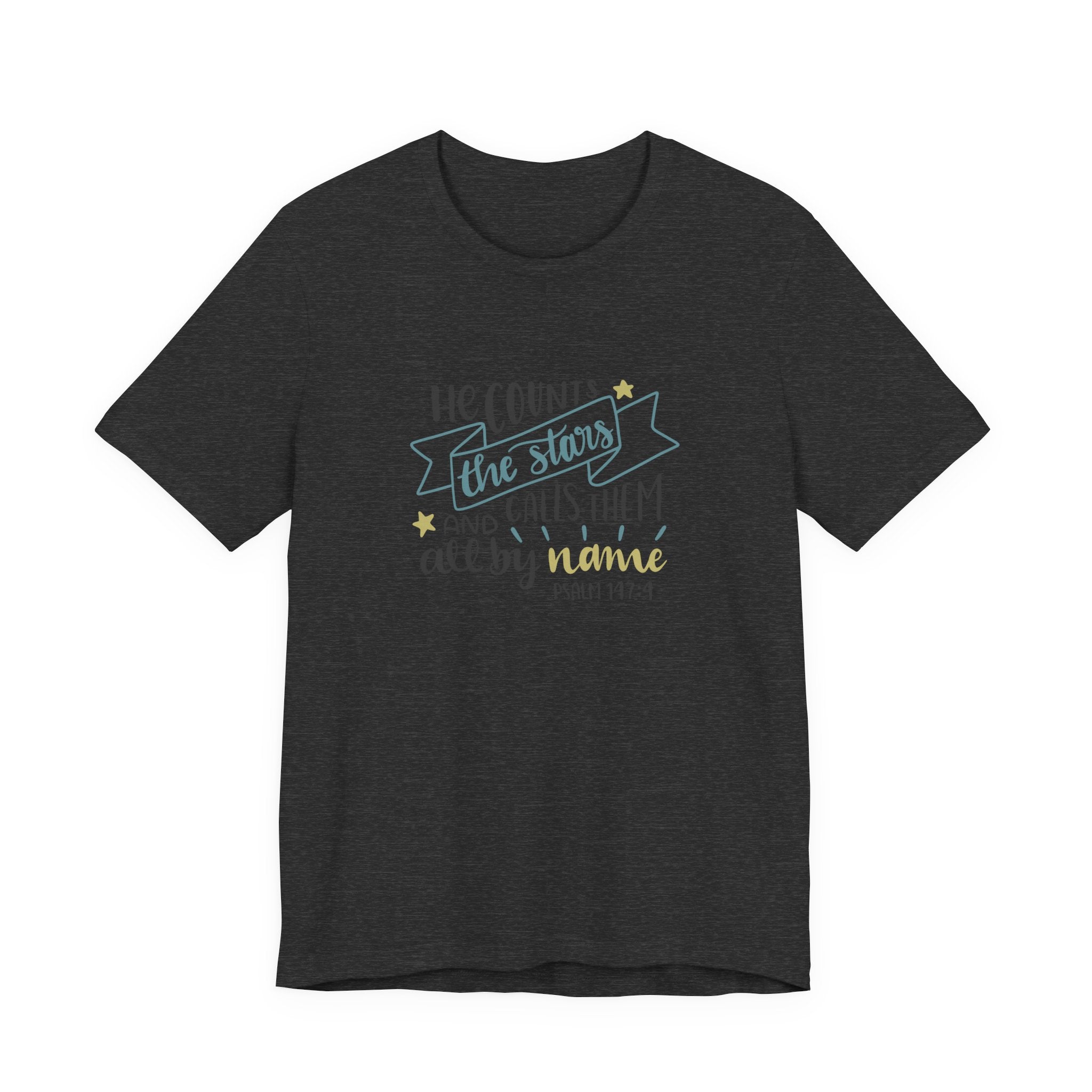 He Counts the Stars and Calls Them All by Name Psalm 147:4 | Tee