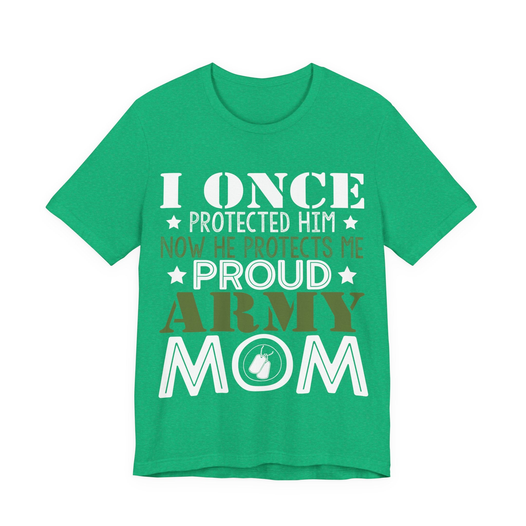 I Once Protected Him, Now He Protects Me. Proud Army Mom | Tee
