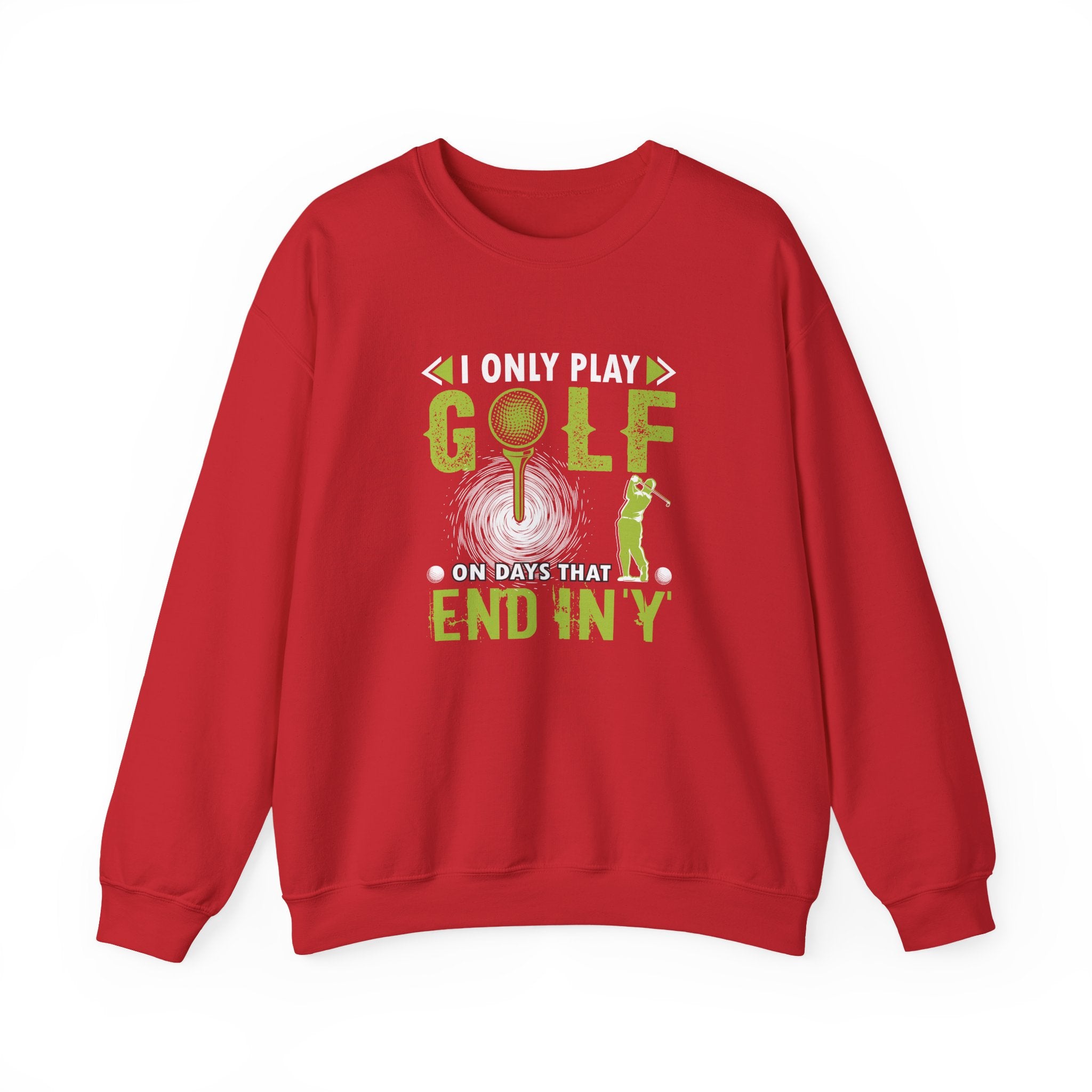 I Only Play Golf on Days That End in Y | Crewneck Sweatshirt