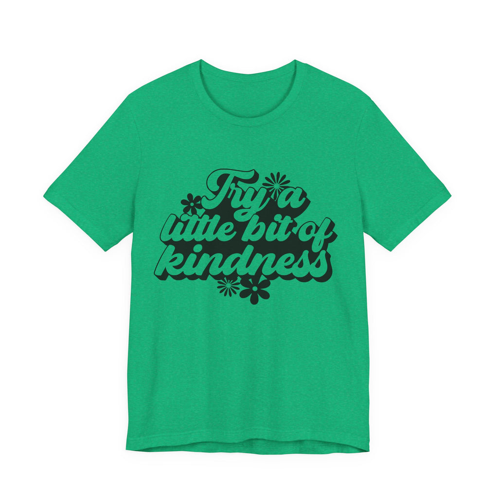 Try a Little Bit of Kindness | Tee
