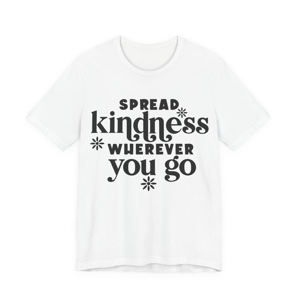 Spread Kindness Wherever You Go | Tee