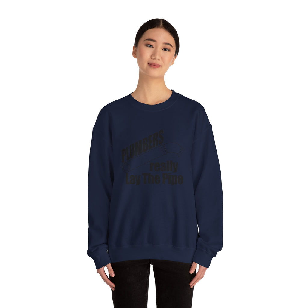Plumbers Really Lay the Pipe | Crewneck Sweatshirt