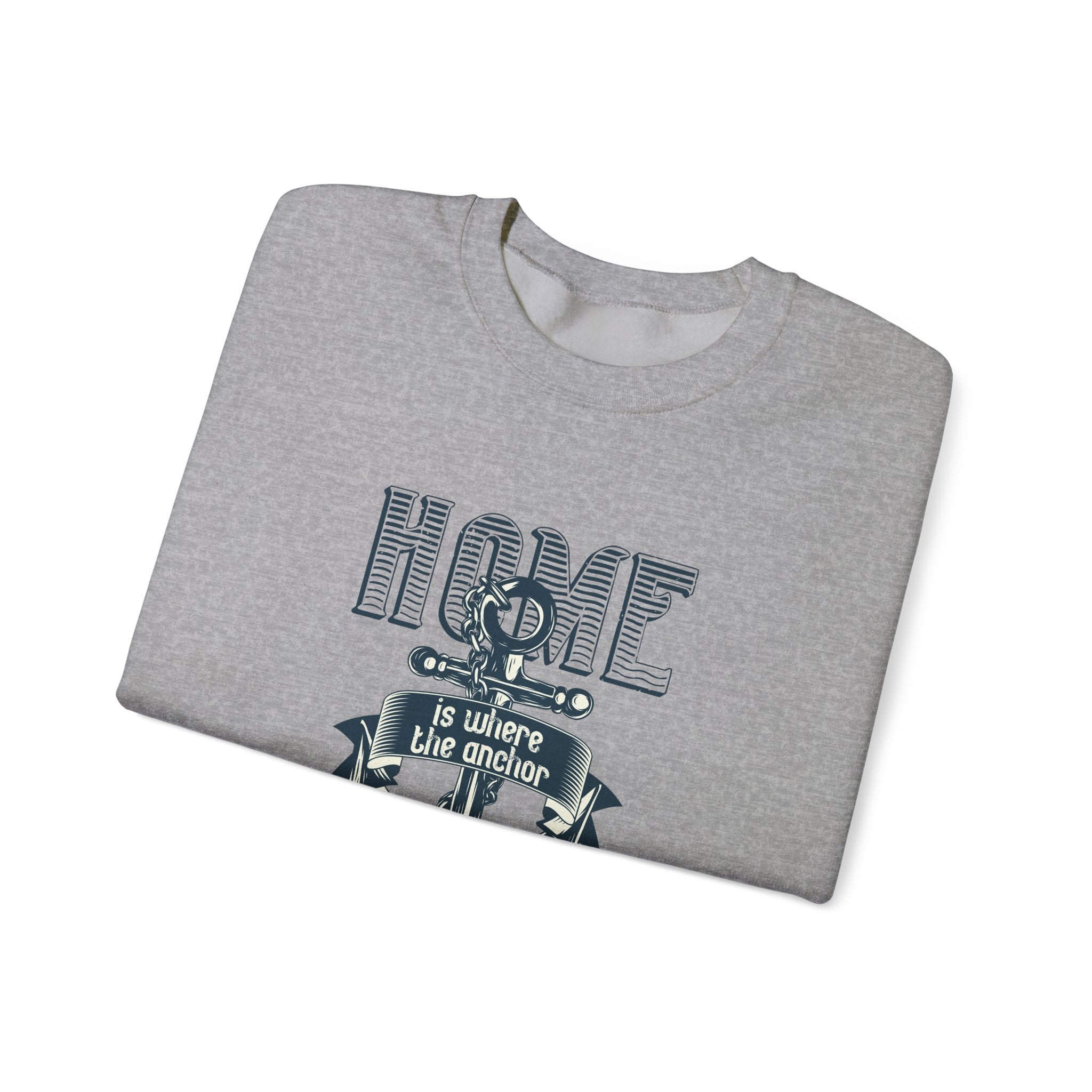 Home Is Where the Anchor Drops | Crewneck Sweatshirt