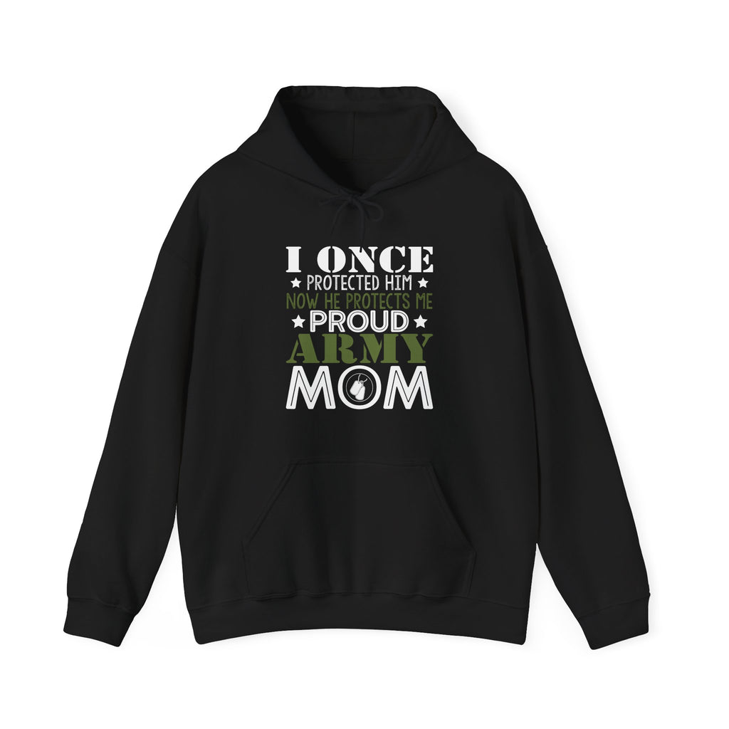 I Once Protected Him, Now He Protects Me. Proud Army Mom | Hoodie