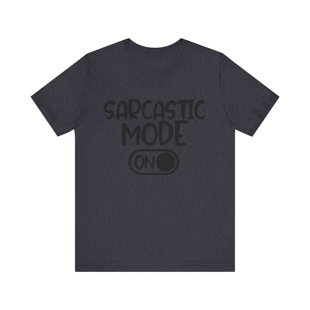 Sarcastic Mode On | Tee