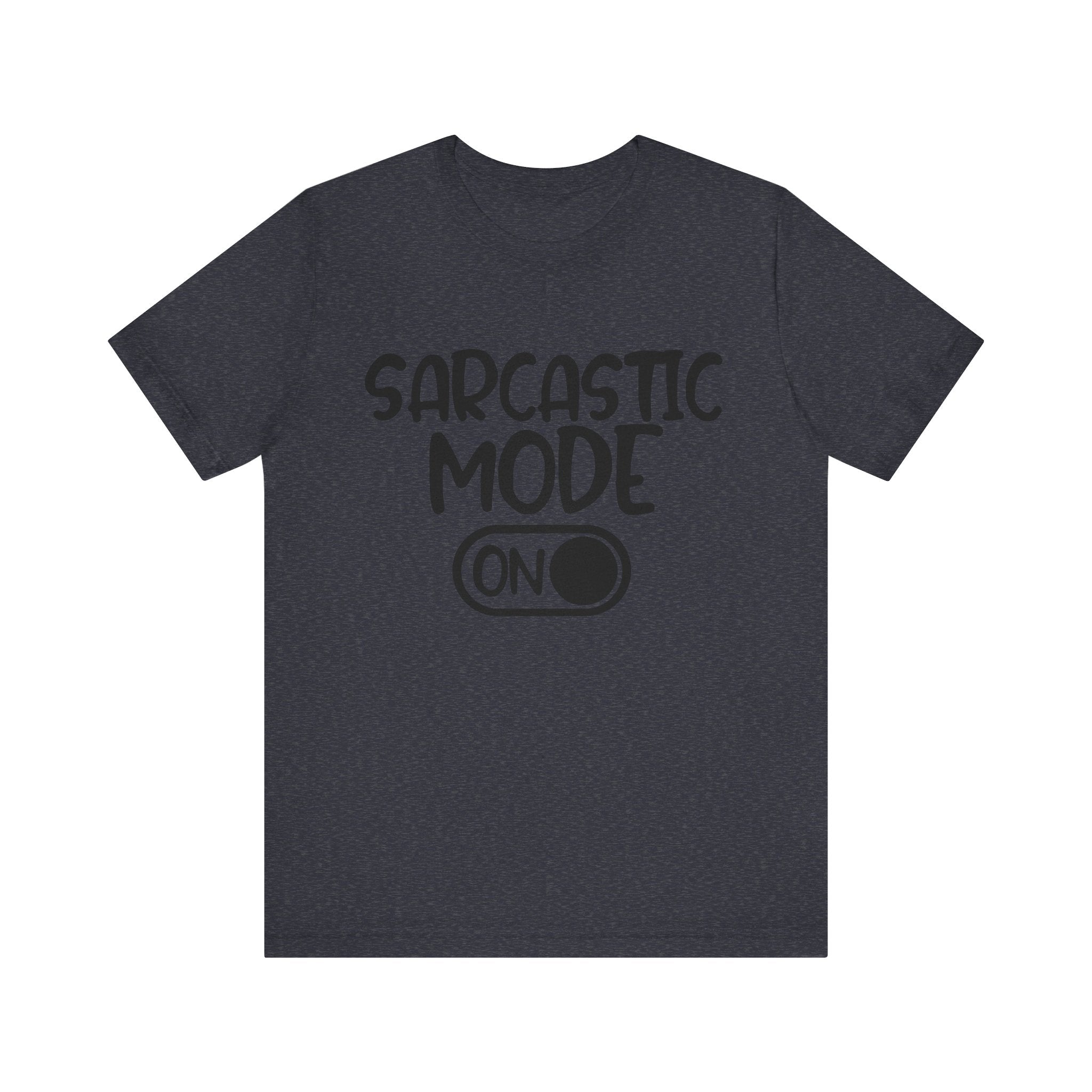 Sarcastic Mode On | Tee