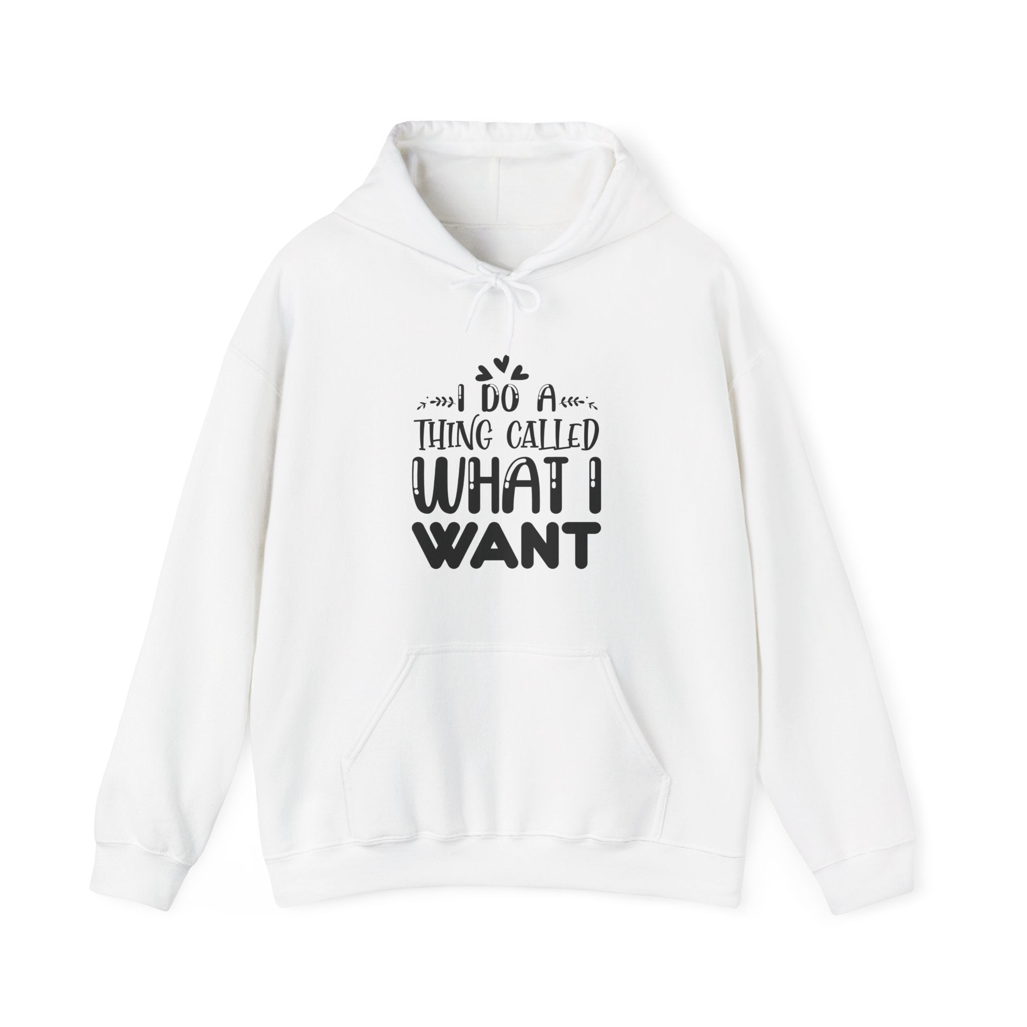 I Do a Thing Called What I Want | Hoodie
