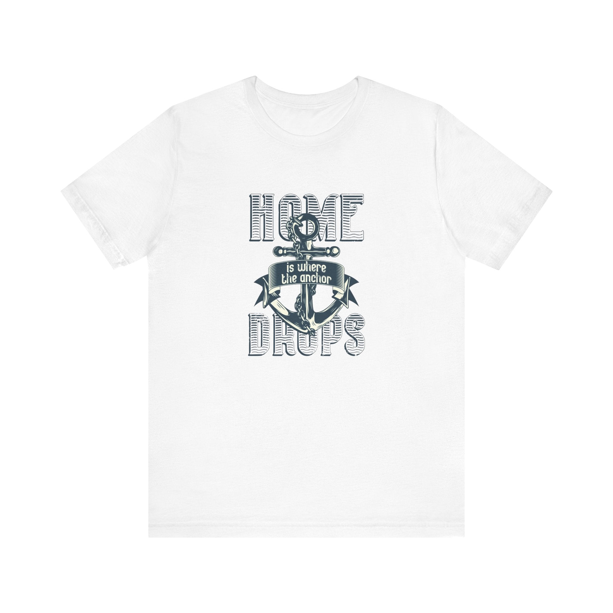 Home Is Where the Anchor Drops | Tee