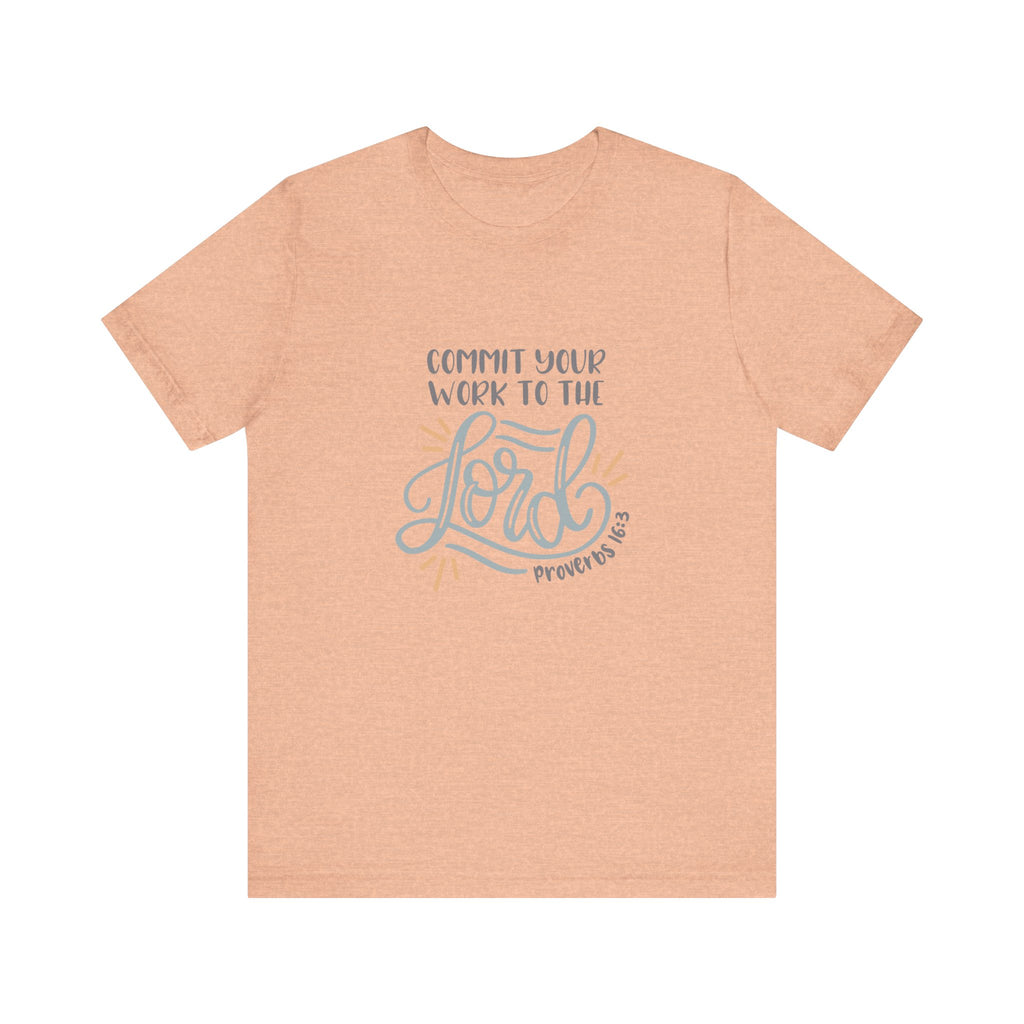 Commit Your Work to the Lord Proverbs 16:3 | Tee