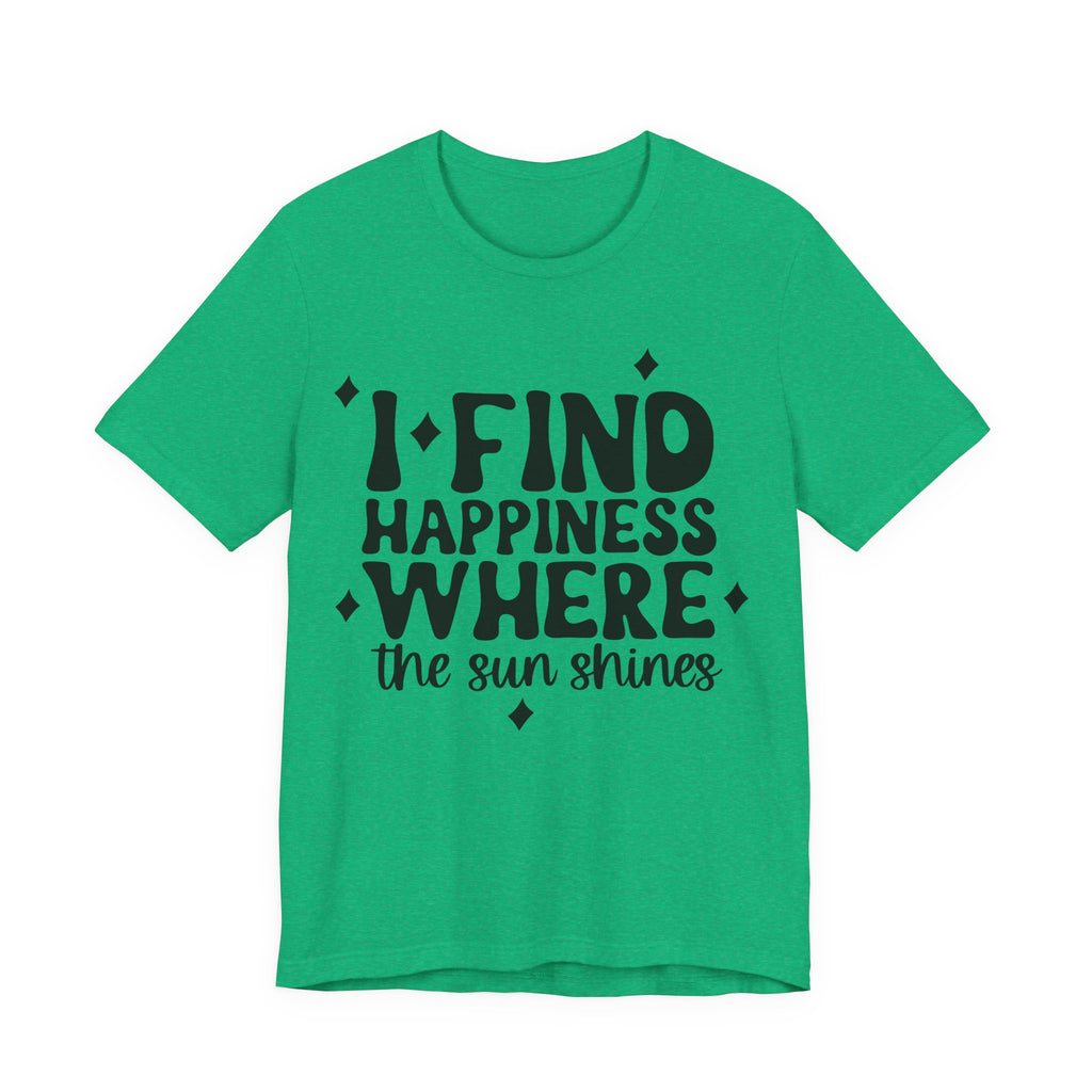 I Find Happiness Where the Sun Shines | Tee