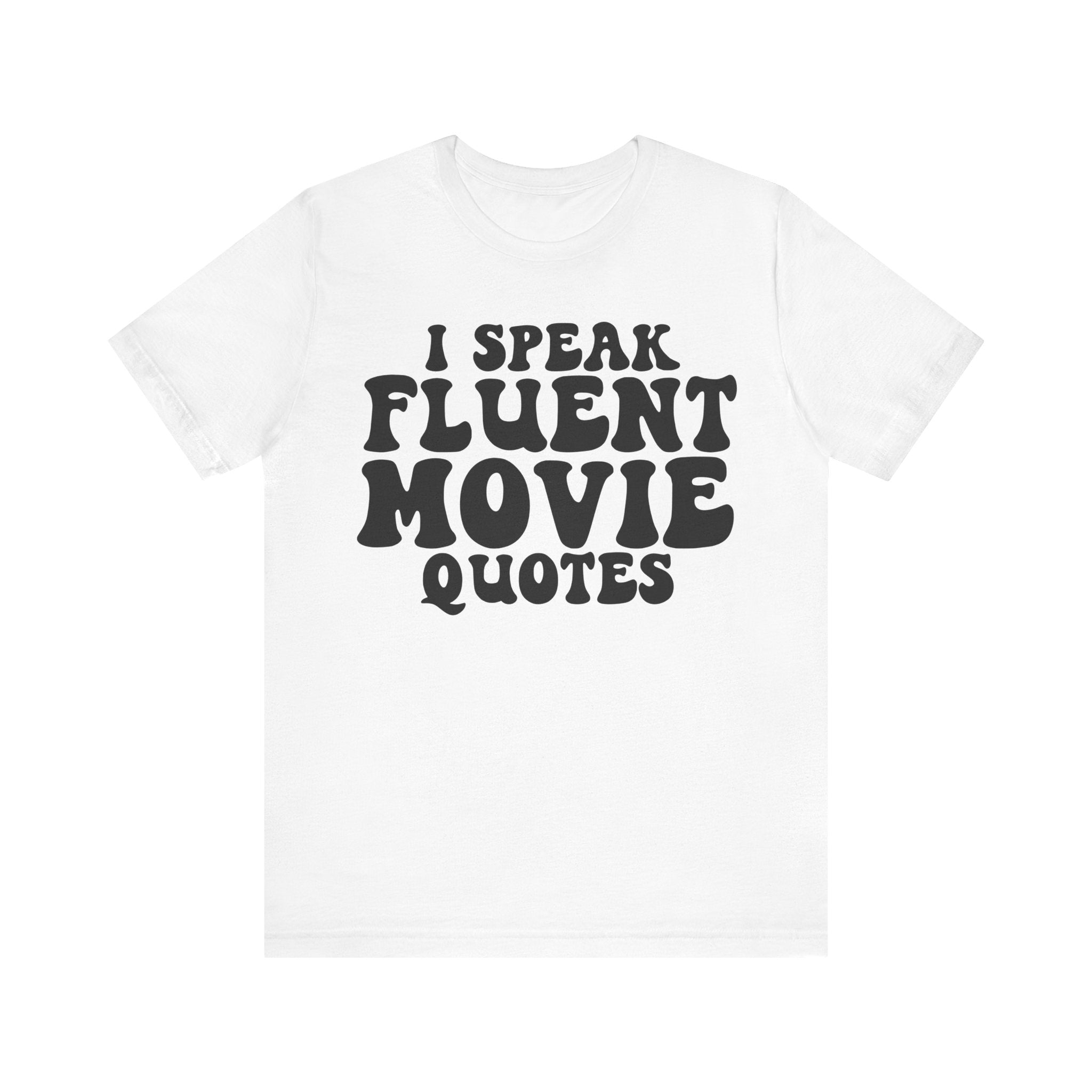 I Speak Fluent Movie Quotes | Tee