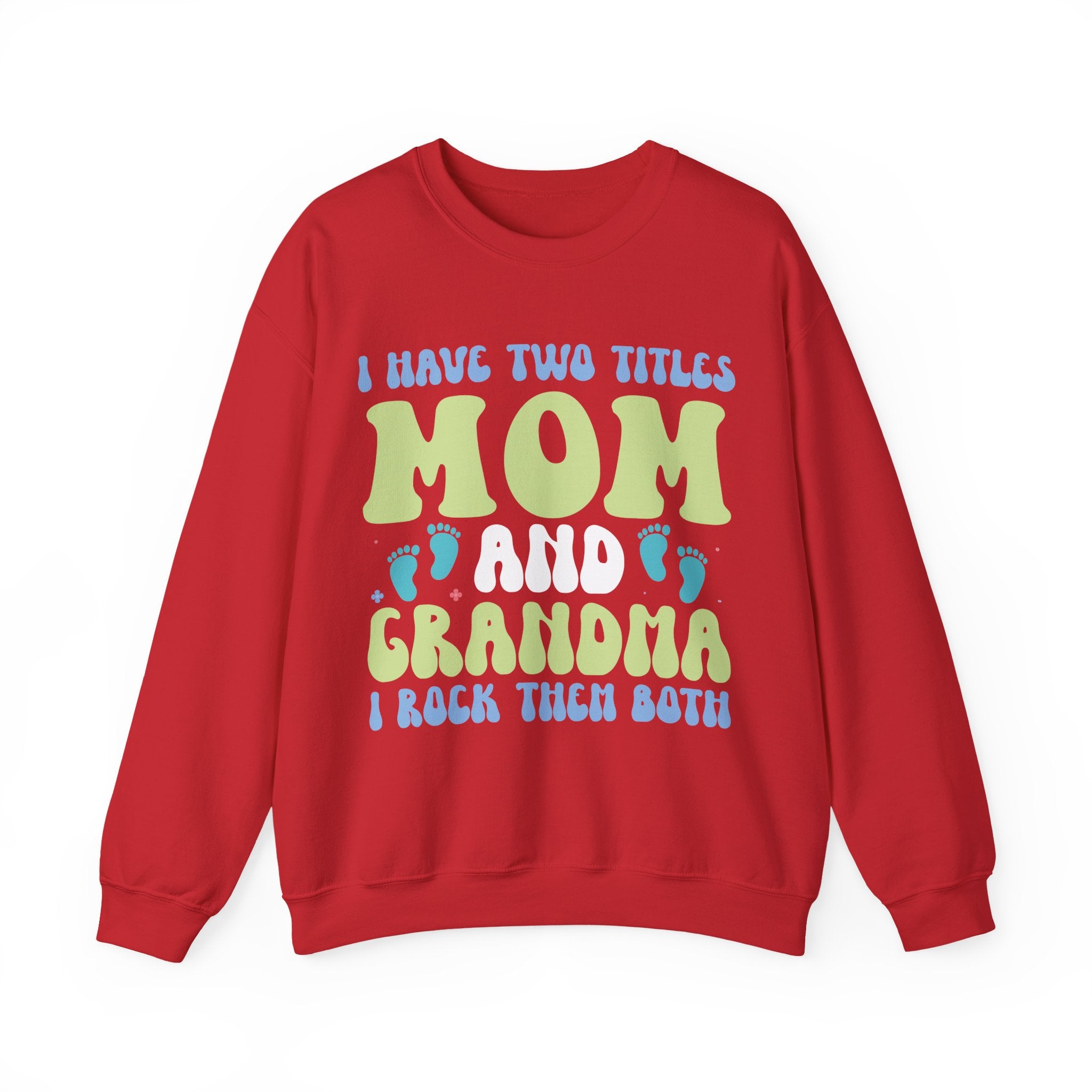 I Have Two Titles, Mom and Grandma | Crewneck Sweatshirt