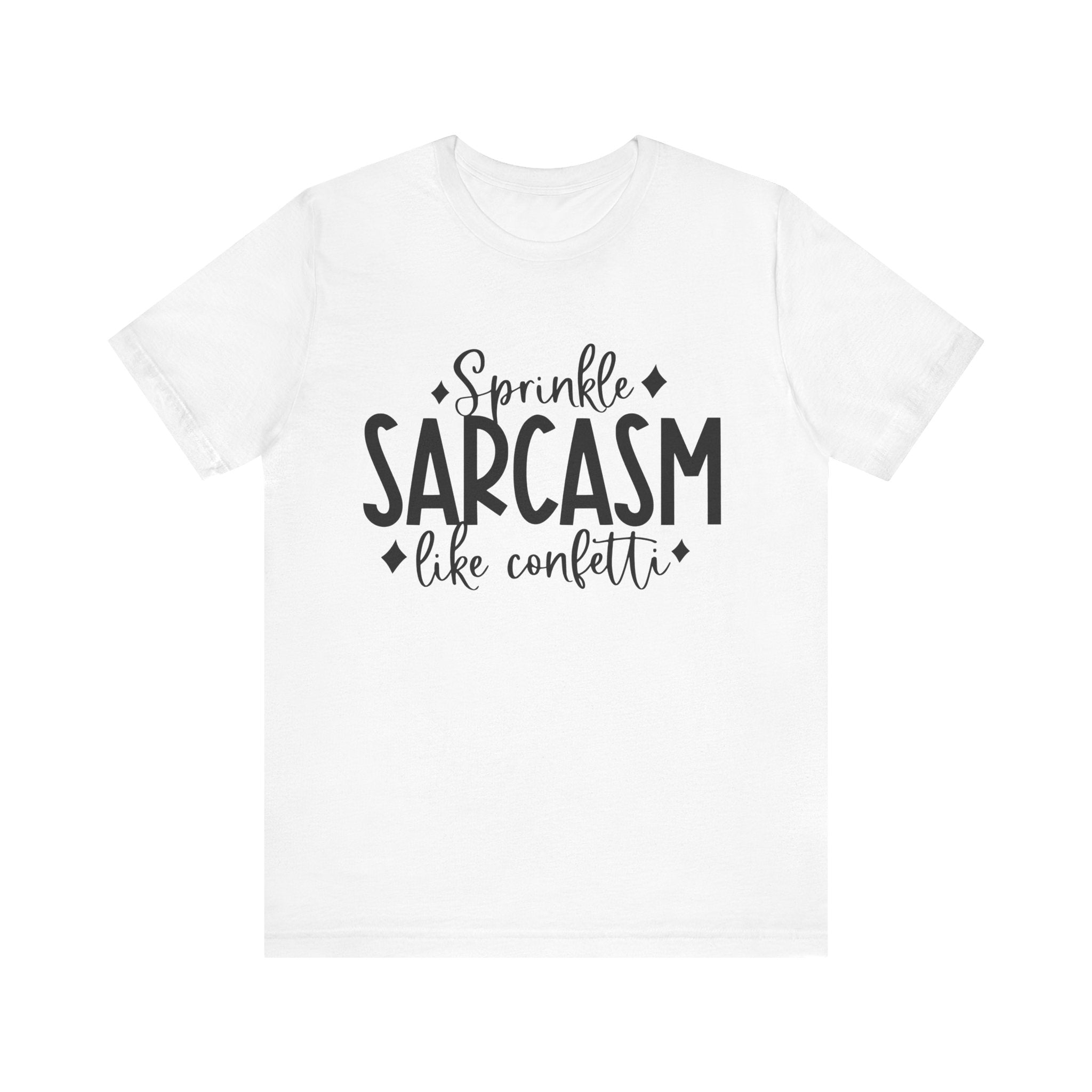 Sprinkle Sarcasm Like Confetti | Tee