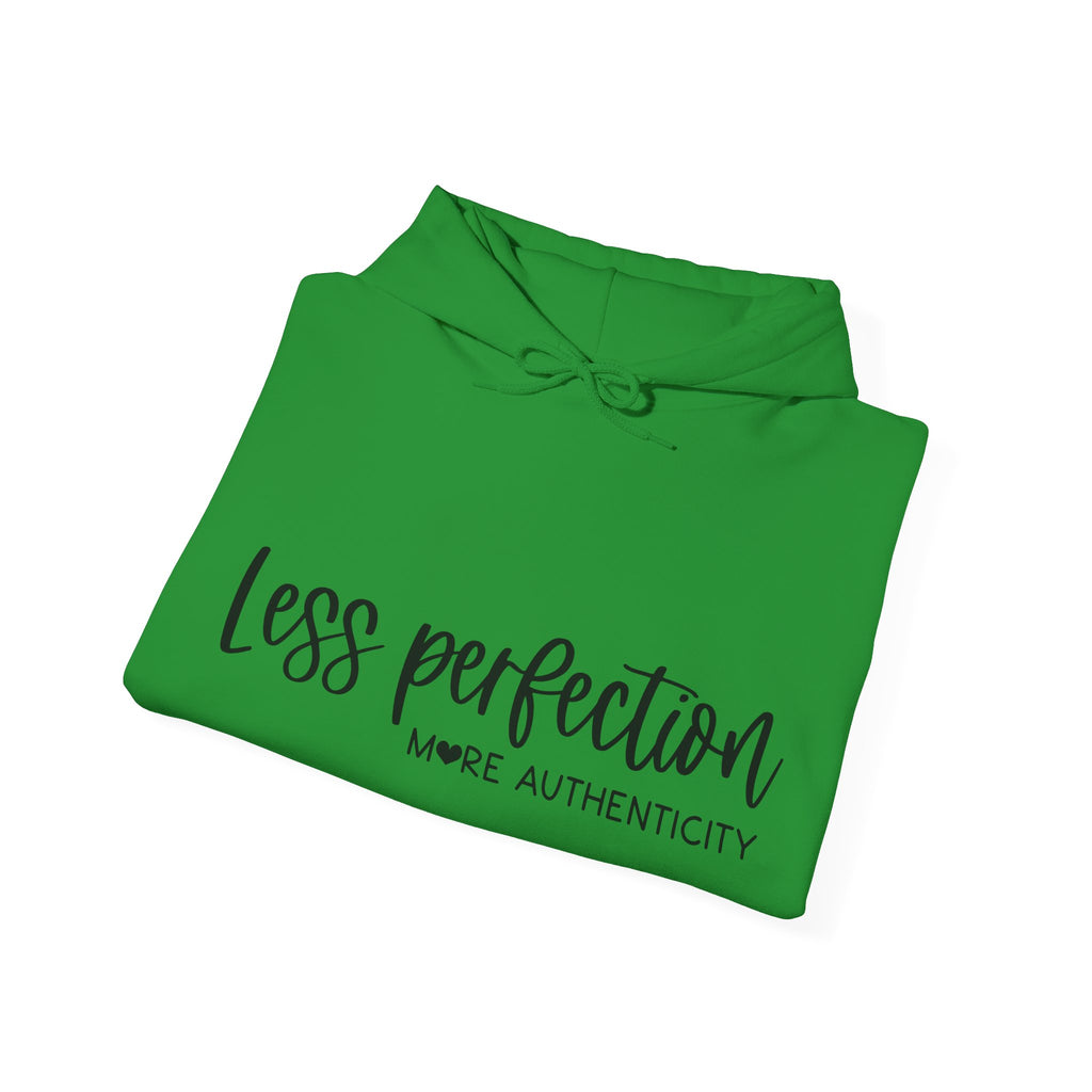 Less Perfection, More Authenticity | Hoodie