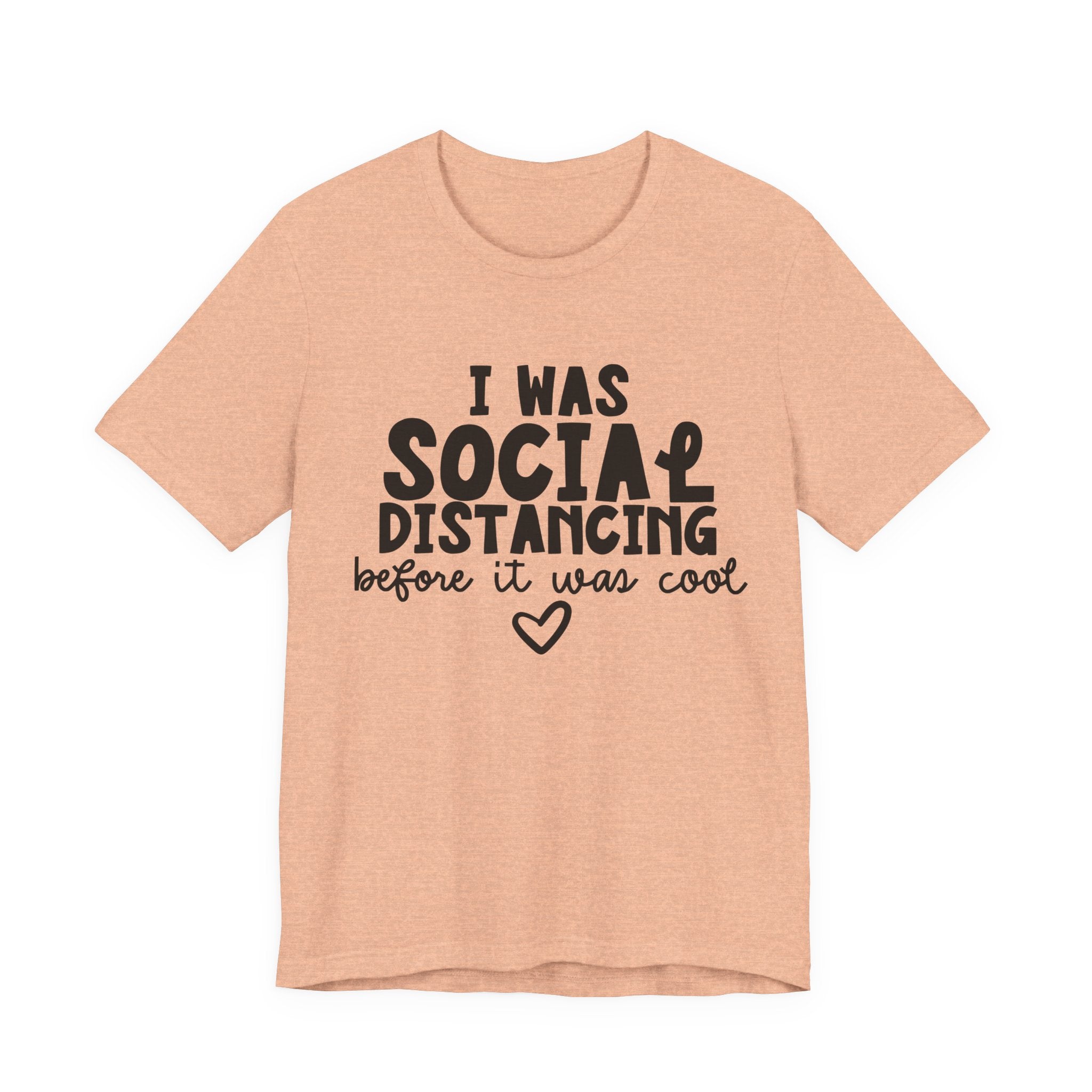 I Was Social Distancing Before It Was Cool | Tee